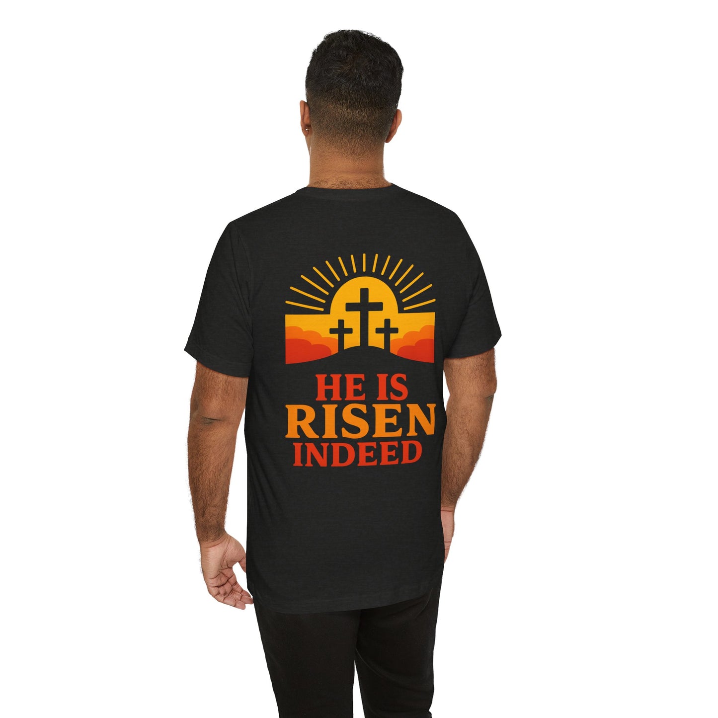 He Is Risen Indeed Tee — Easter Christian Religious T-Shirt