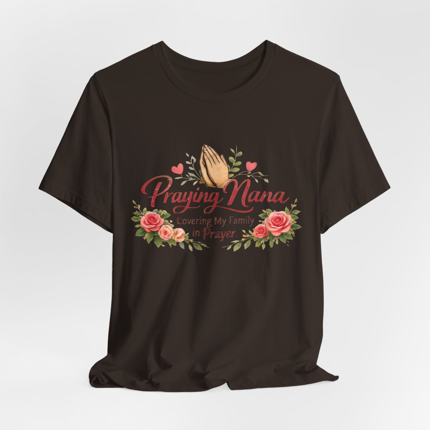 Praying Nana T-Shirt – Floral Praying Hands "Covering My Family in Prayer" Grandma Gift