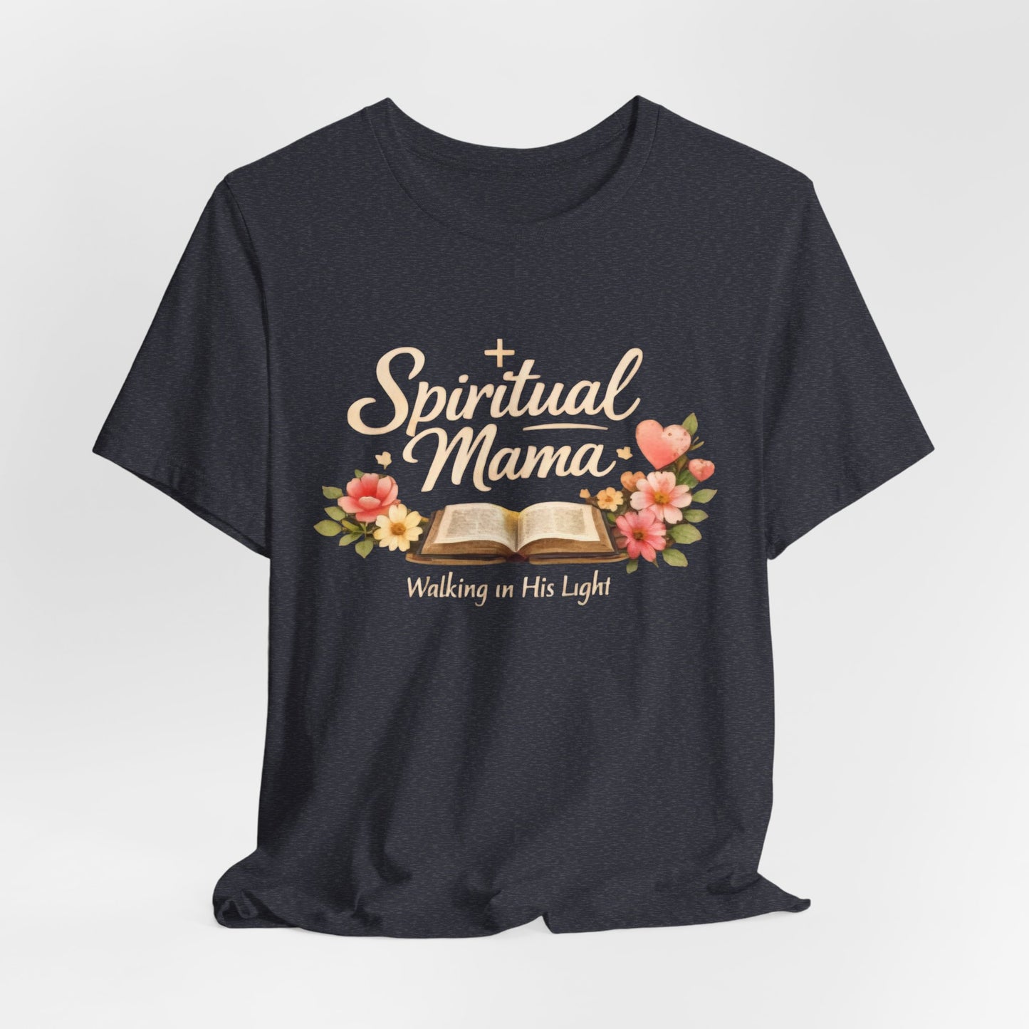 Spiritual Mama T-Shirt — "Walking in His Light" Floral Bible Tee