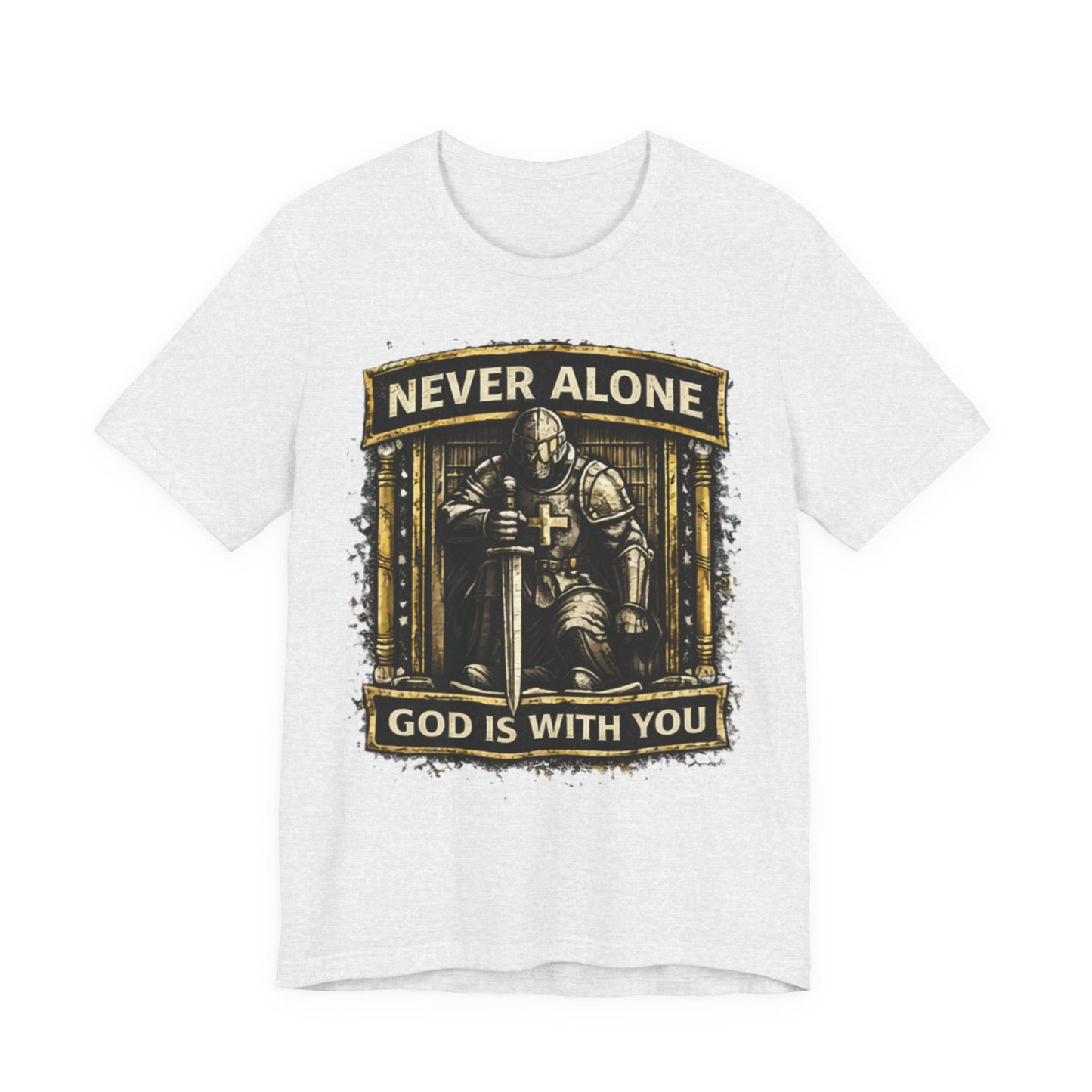 Never Alone T‑Shirt — Knight Prayer Design "God Is With You"
