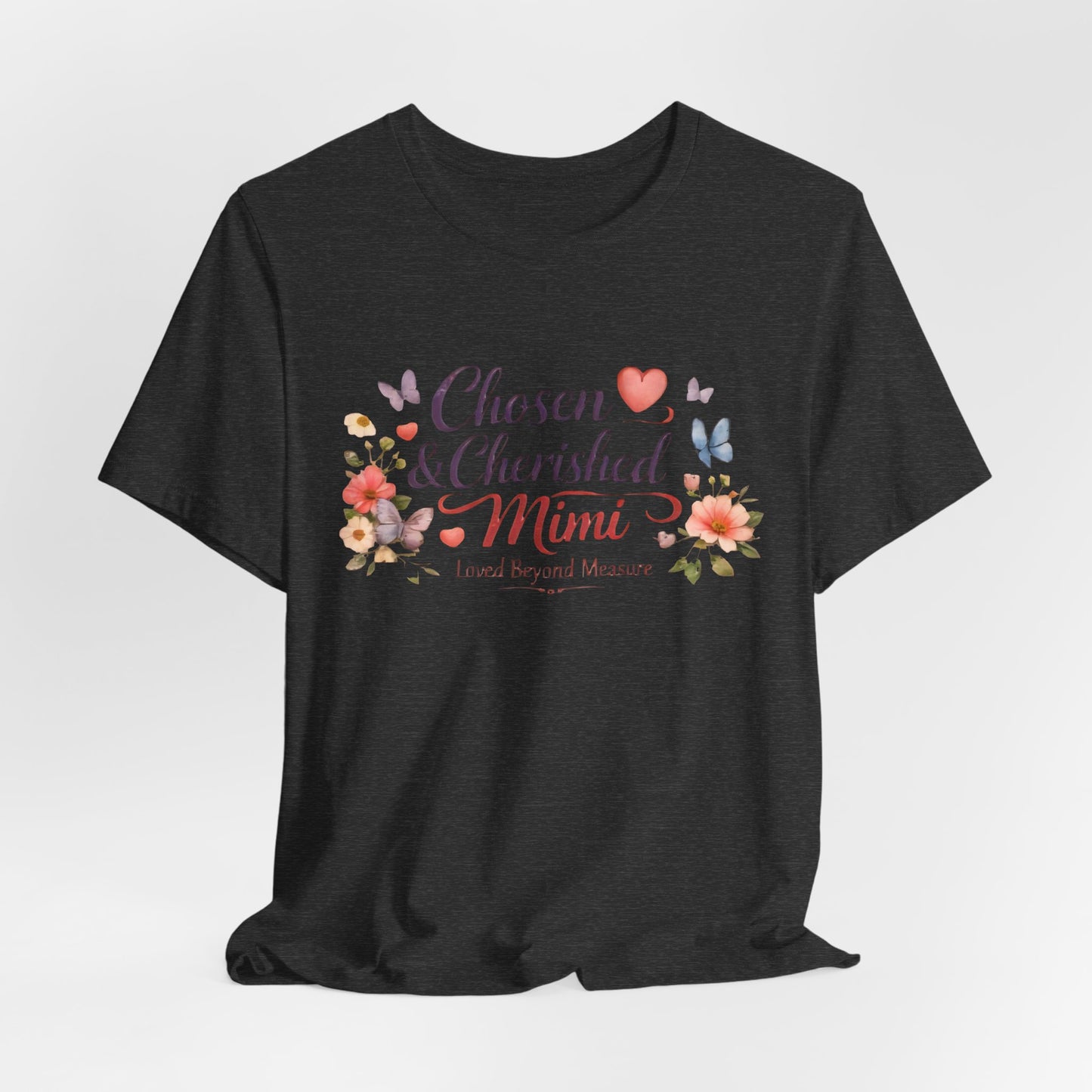 Chosen & Cherished Mimi Tee — Floral 'Loved Beyond Measure' Grandma Shirt