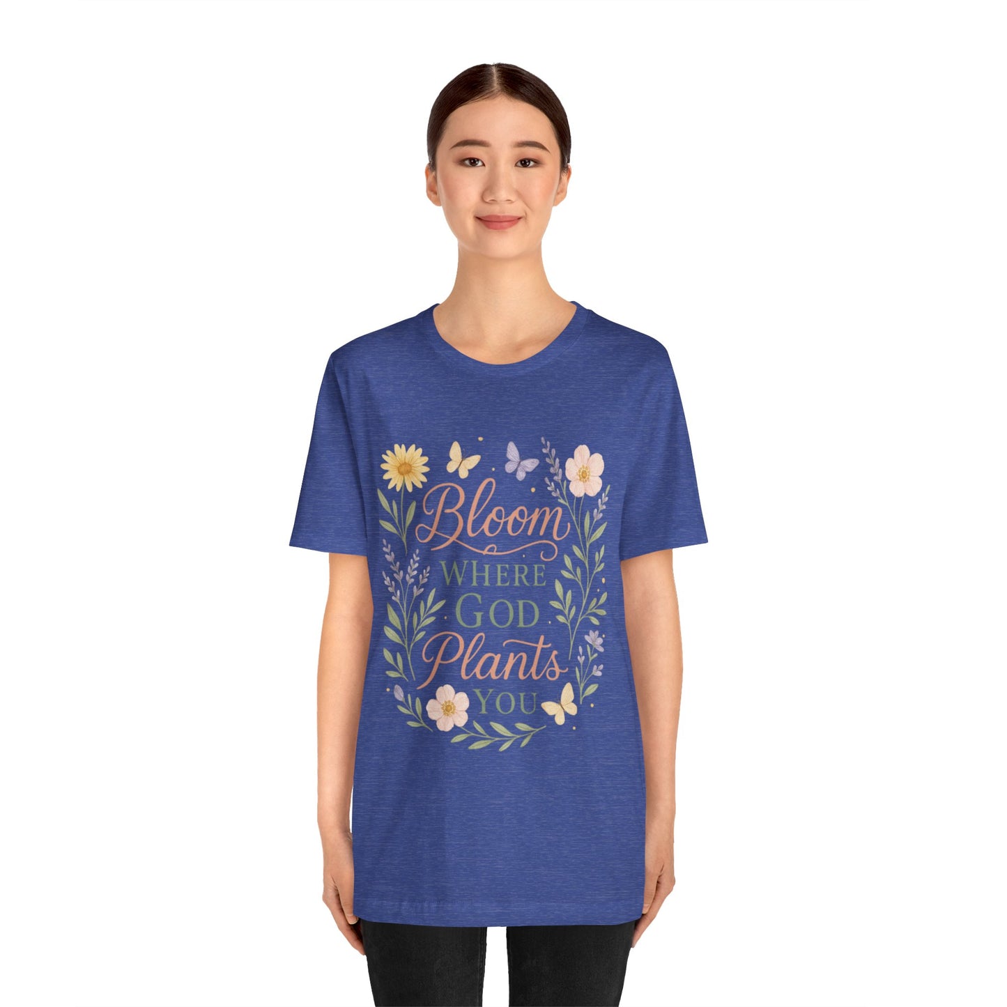 Bloom Where God Plants You Floral T‑Shirt