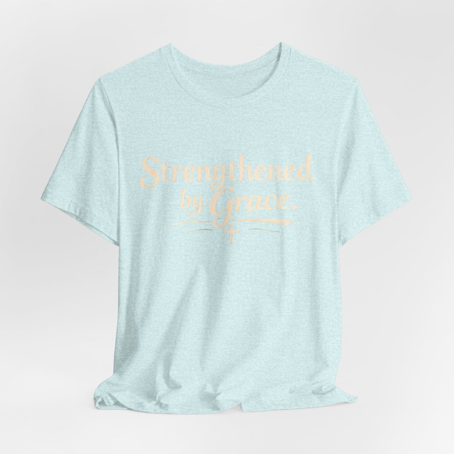 Strengthened by Grace T‑Shirt — Inspirational Faith Tee
