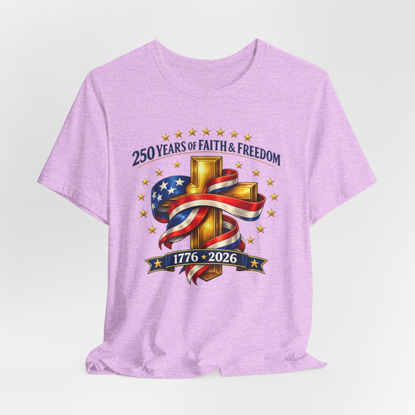 250 Years of Faith & Freedom 1776-2026 Patriotic Faith-Based T-Shirt