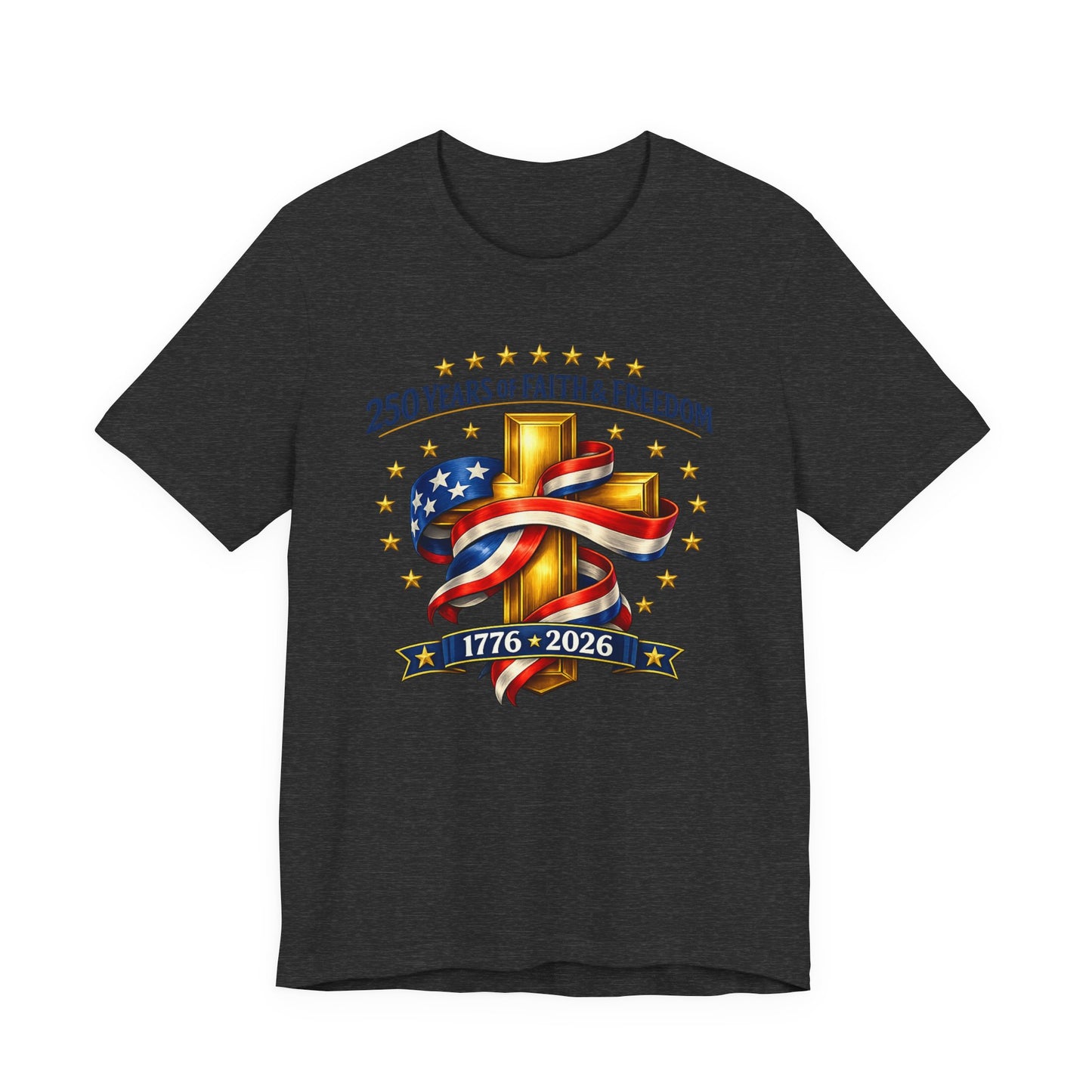 250 Years of Faith & Freedom 1776-2026 Patriotic Faith-Based T-Shirt