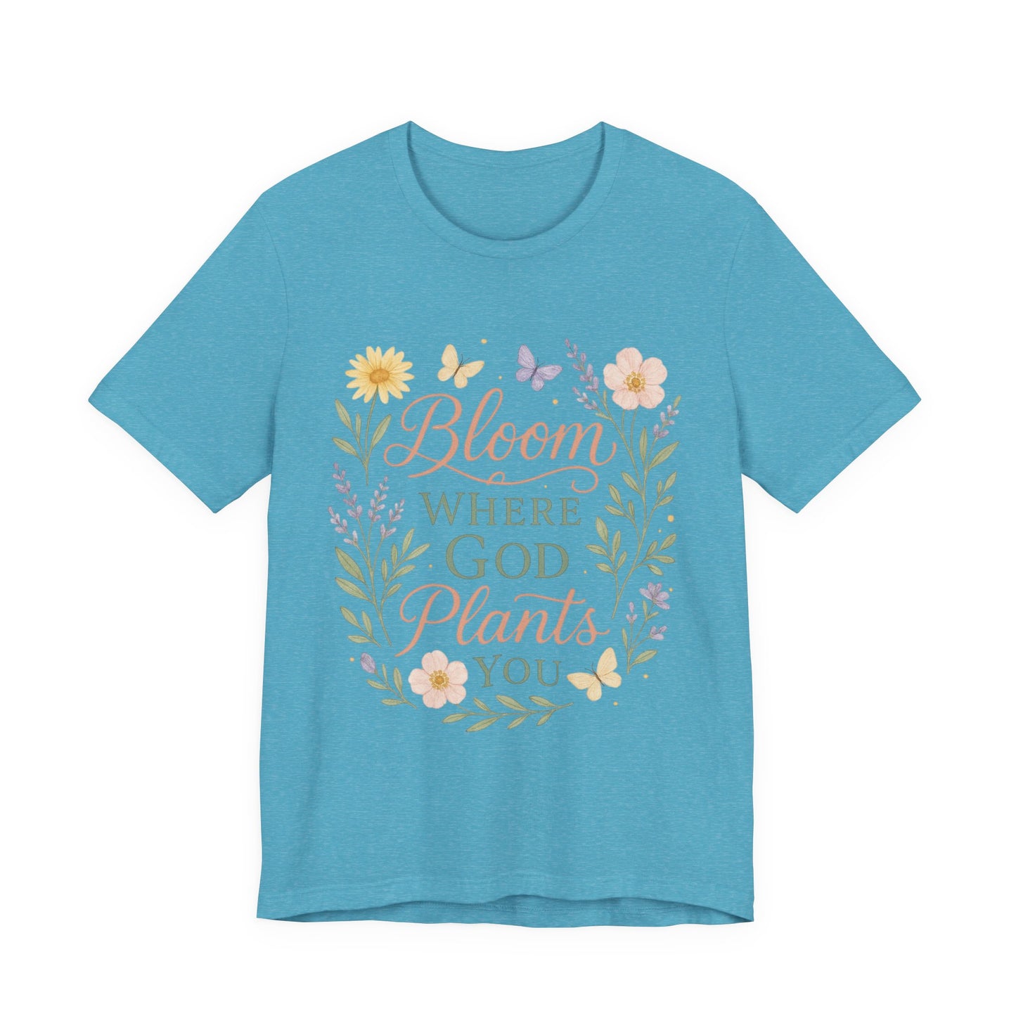 Bloom Where God Plants You Floral T‑Shirt