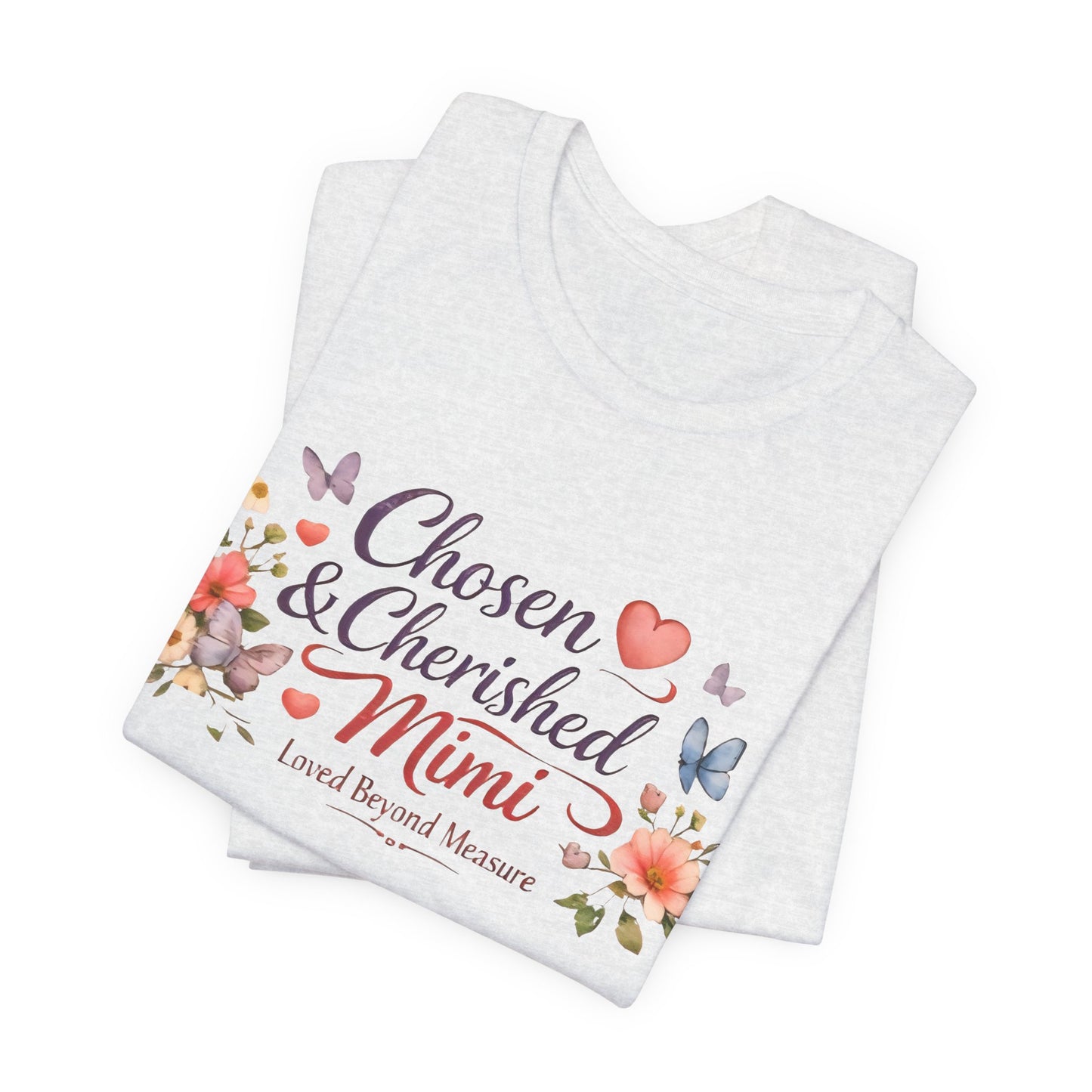 Chosen & Cherished Mimi Tee — Floral 'Loved Beyond Measure' Grandma Shirt