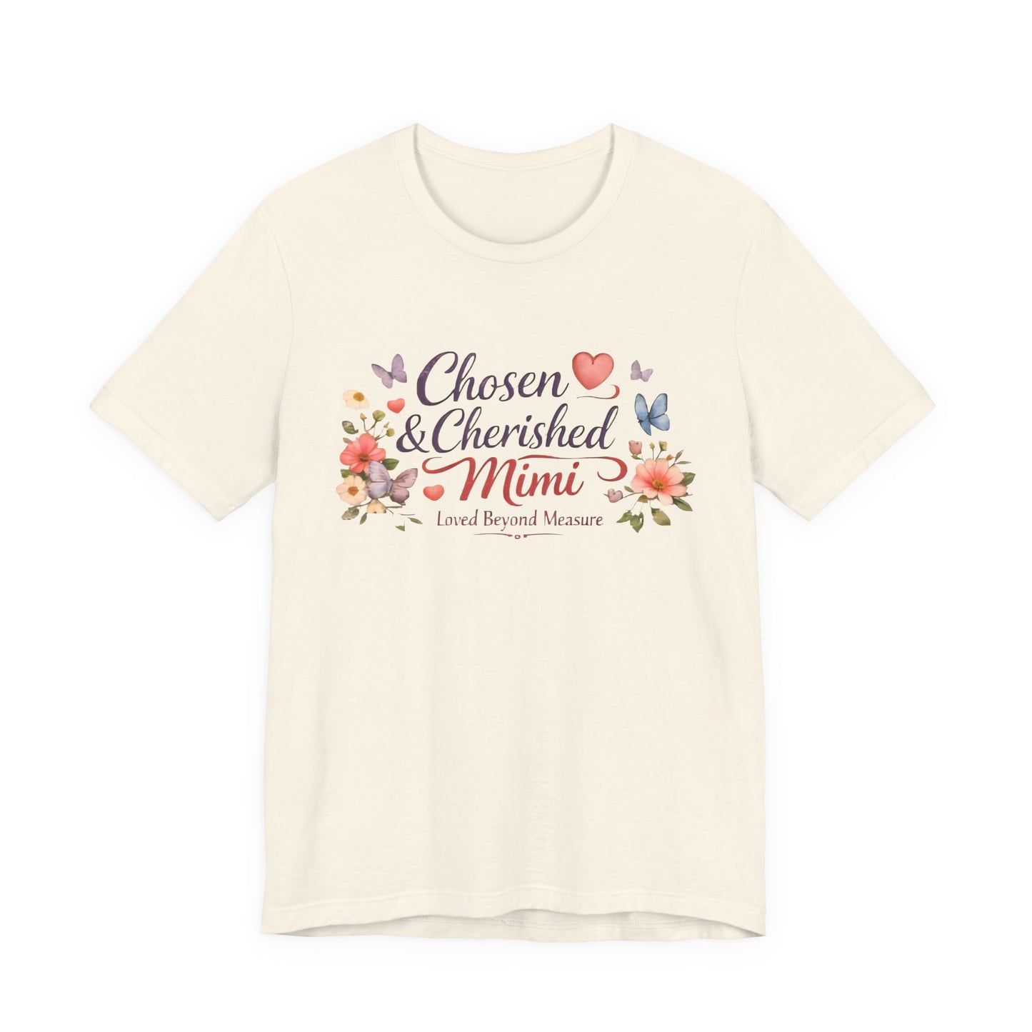 Chosen & Cherished Mimi Tee — Floral 'Loved Beyond Measure' Grandma Shirt