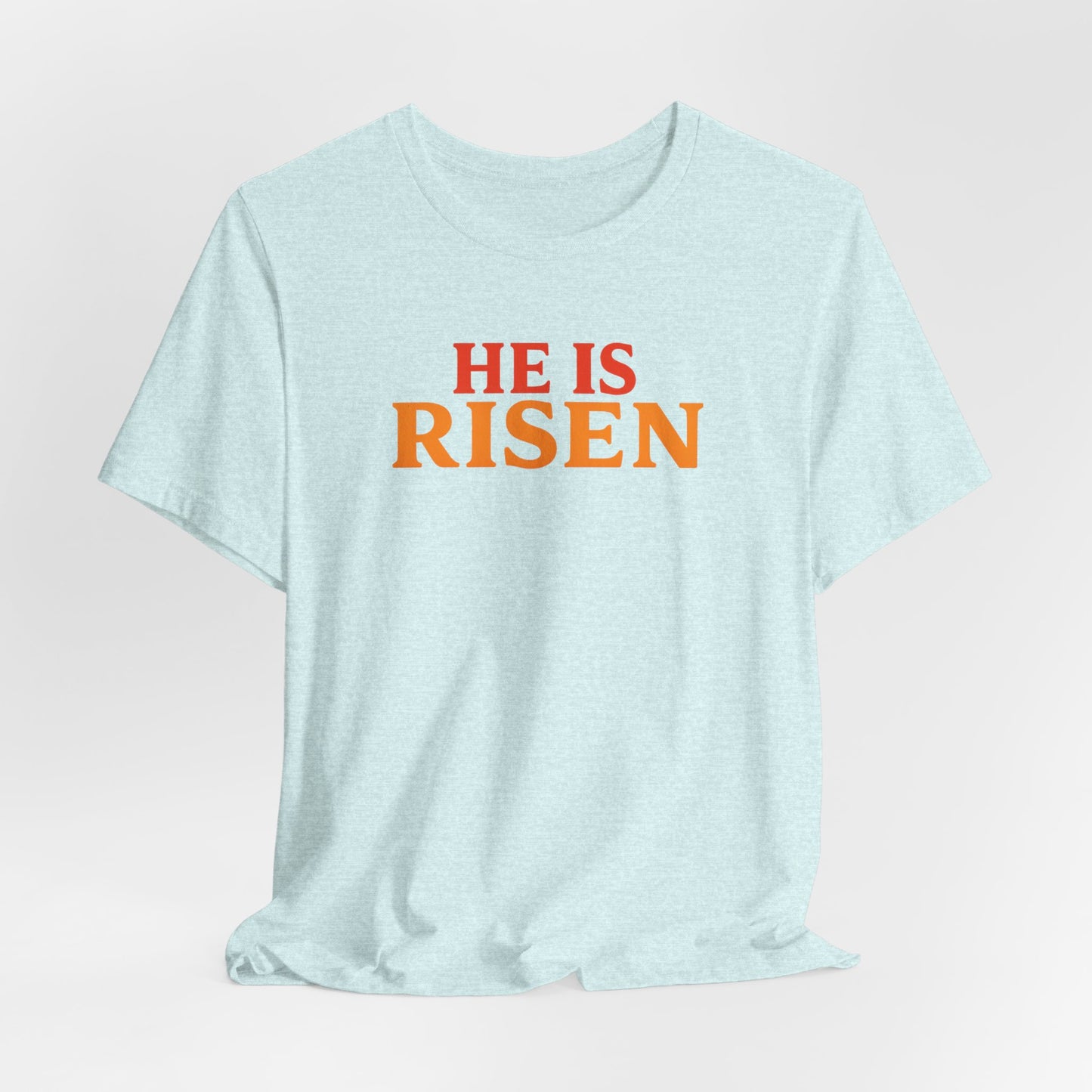 He Is Risen Indeed Tee — Easter Christian Religious T-Shirt
