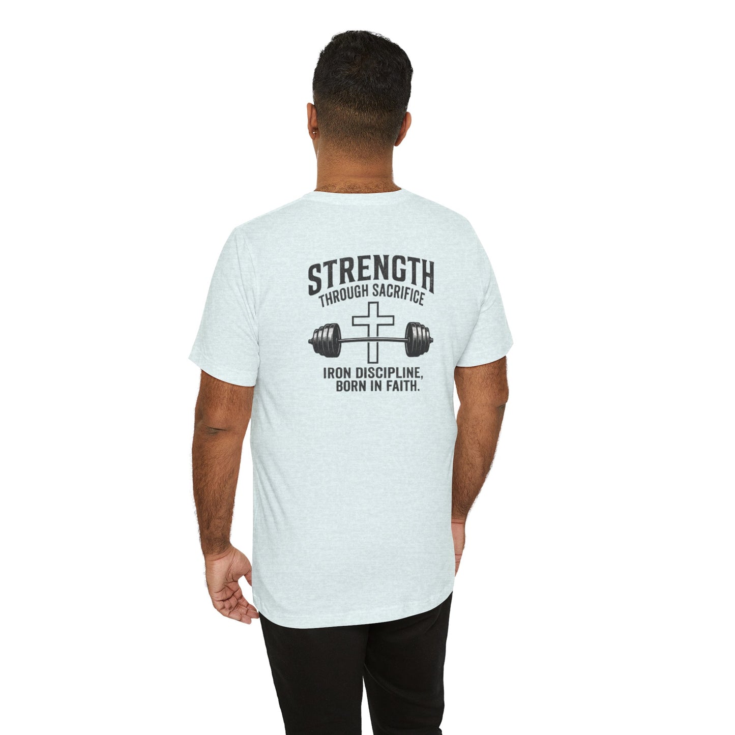Strength Through Sacrifice Tee — Faith & Fitness Workout T‑Shirt
