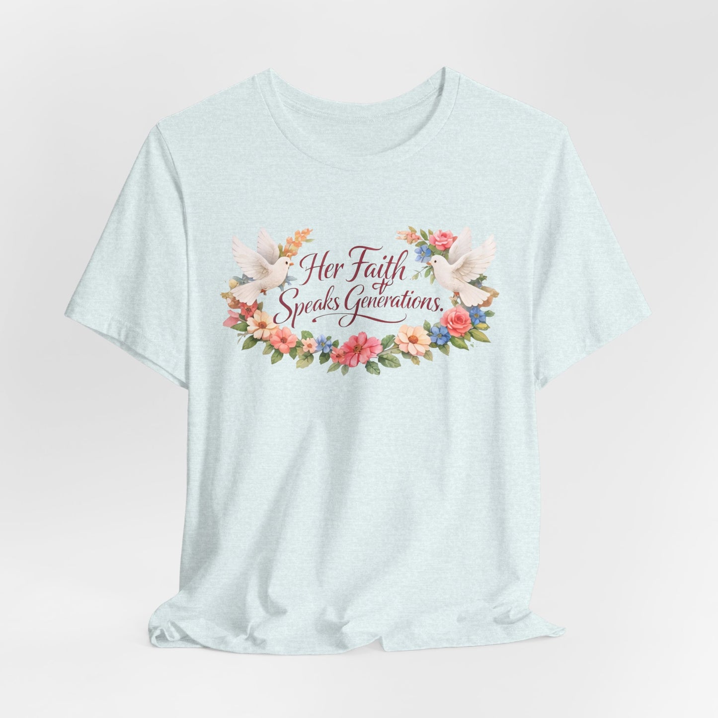 Her Faith Speaks Generations T-Shirt — Floral Christian Inspirational Tee