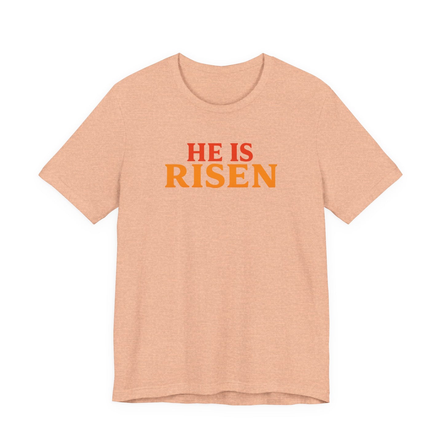 He Is Risen Indeed Tee — Easter Christian Religious T-Shirt