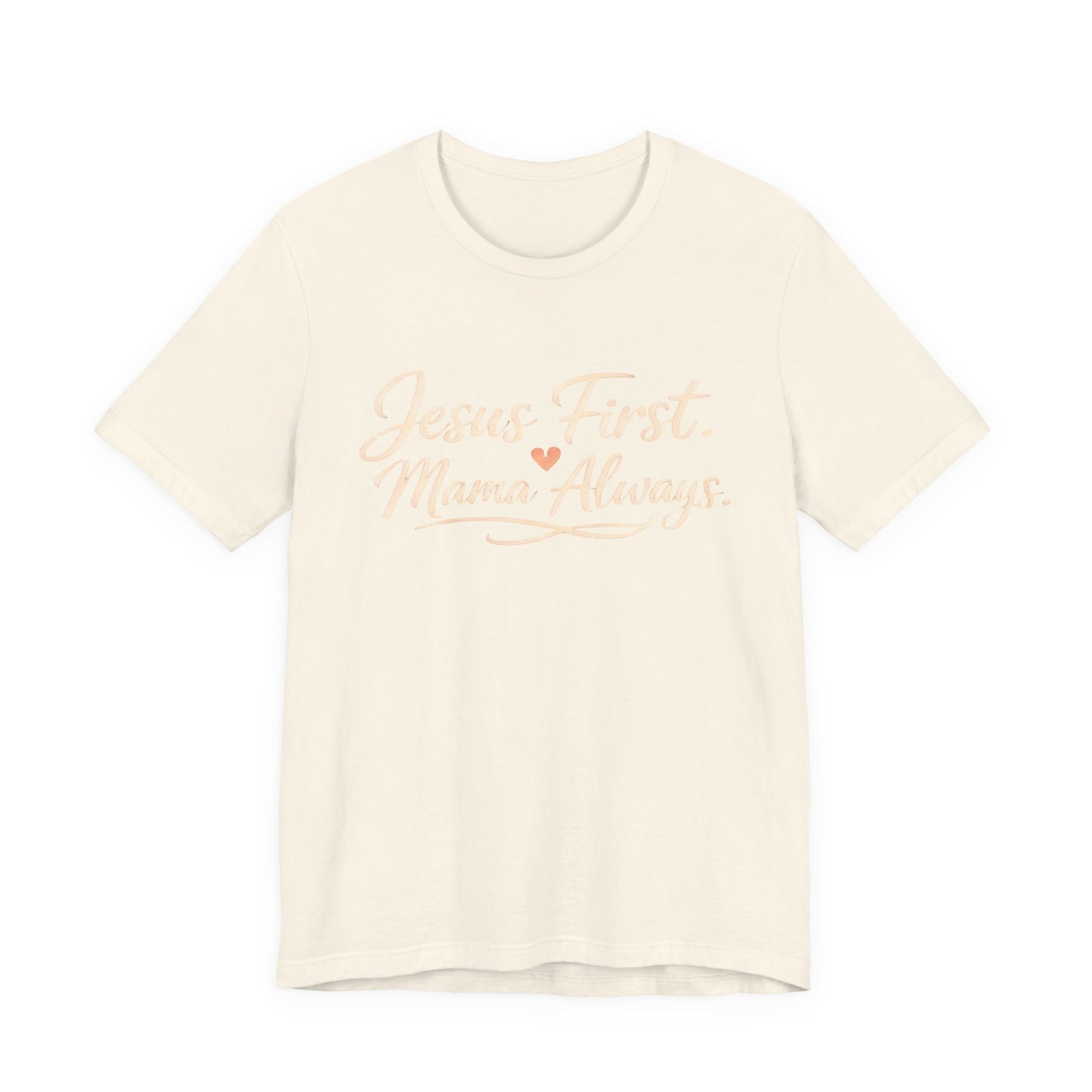 T-Shirt — "Jesus First, Mama Always" Faithful Mom Tee