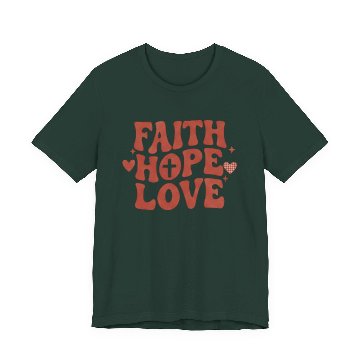 Faith Hope Love T-Shirt — Christian Inspirational Tee