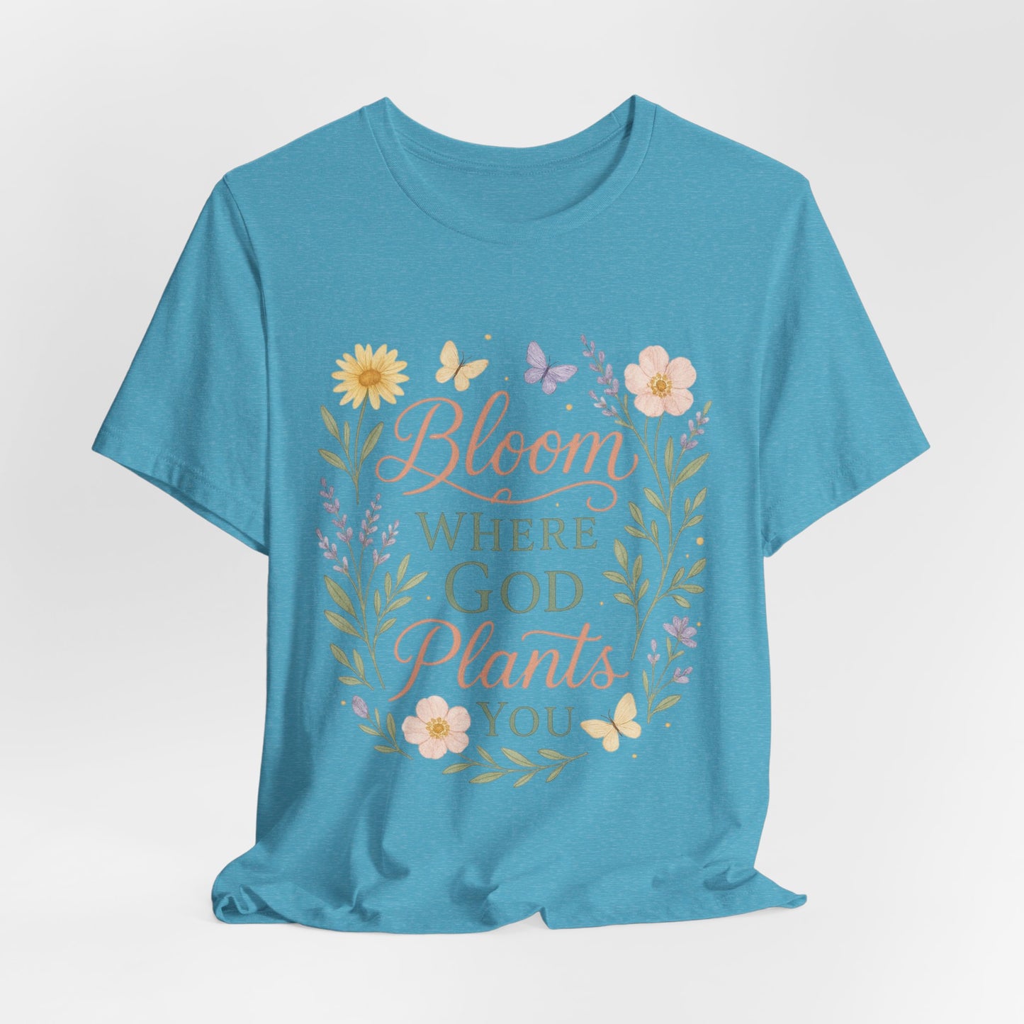 Bloom Where God Plants You Floral T‑Shirt