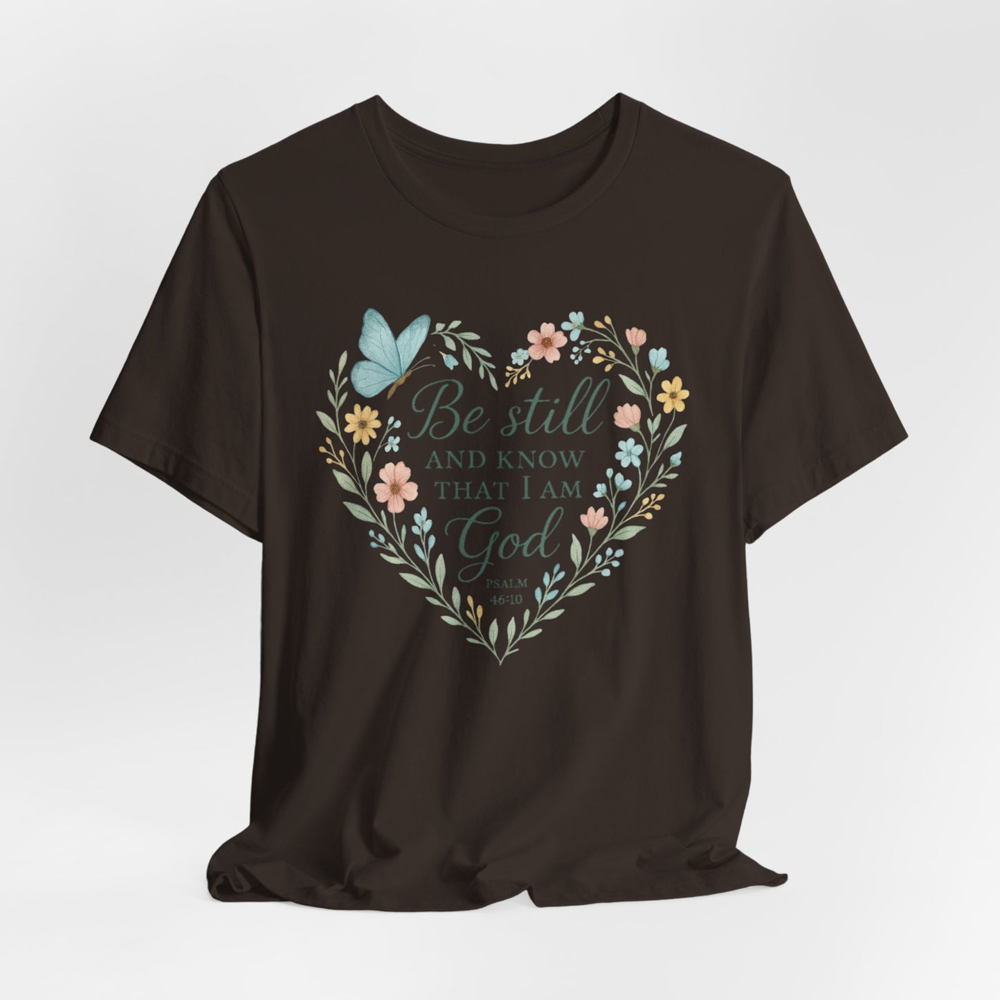 Christian Tee — "Be Still and Know That I Am God" Floral Heart Shirt