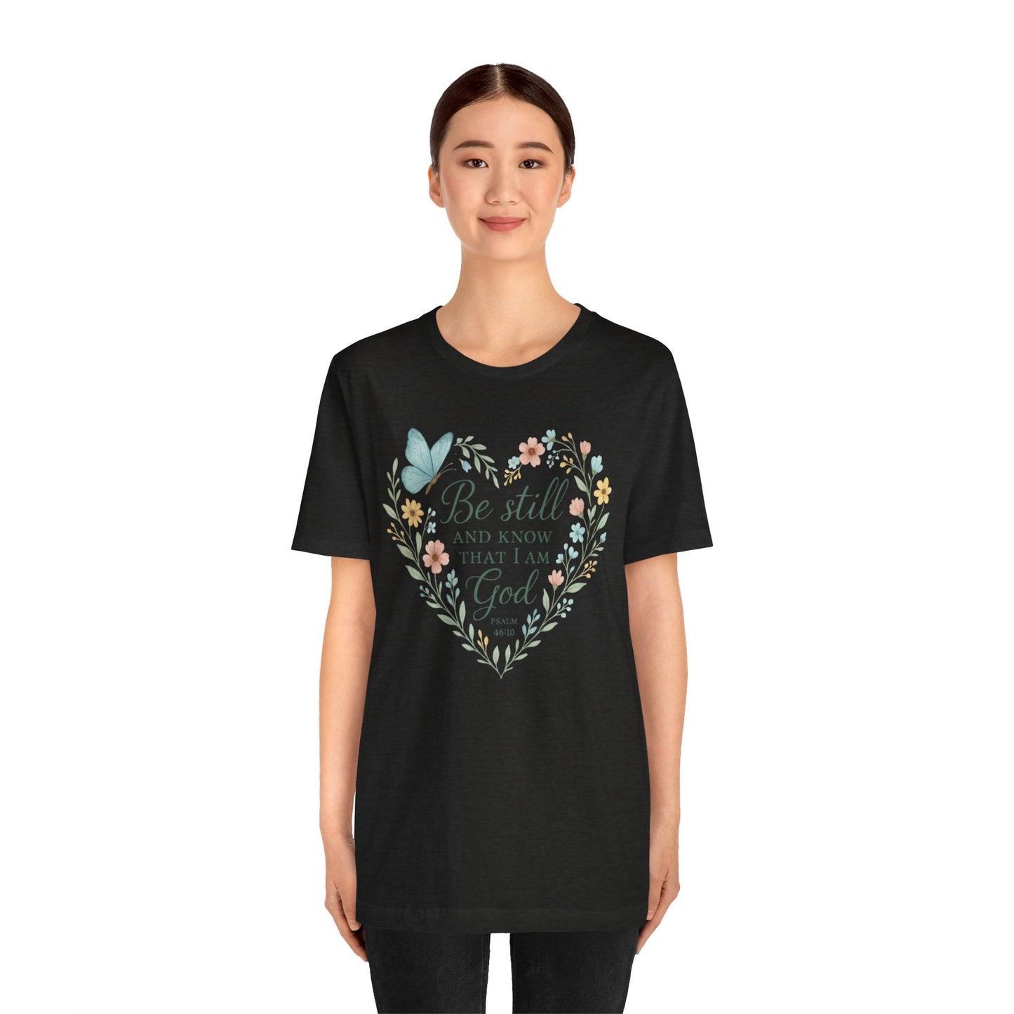 Christian Tee — "Be Still and Know That I Am God" Floral Heart Shirt