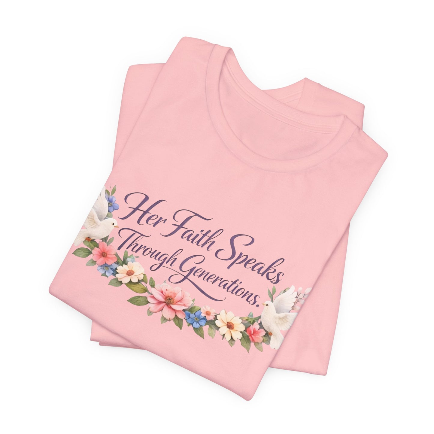 Her Faith Speaks Through Generations T-Shirt — Floral Inspirational Christian Tee