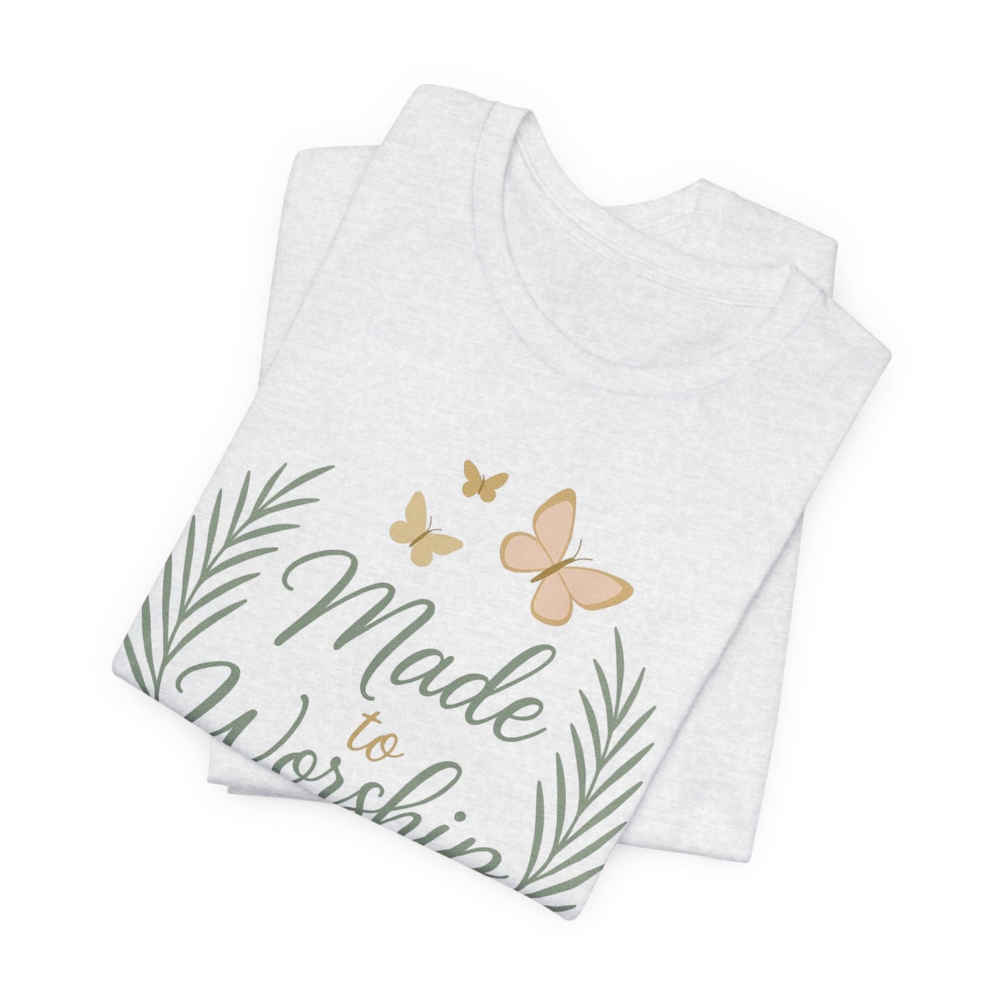 Made to Worship T-Shirt – Psalm 95:6 Christian Faith Tee with Butterflies