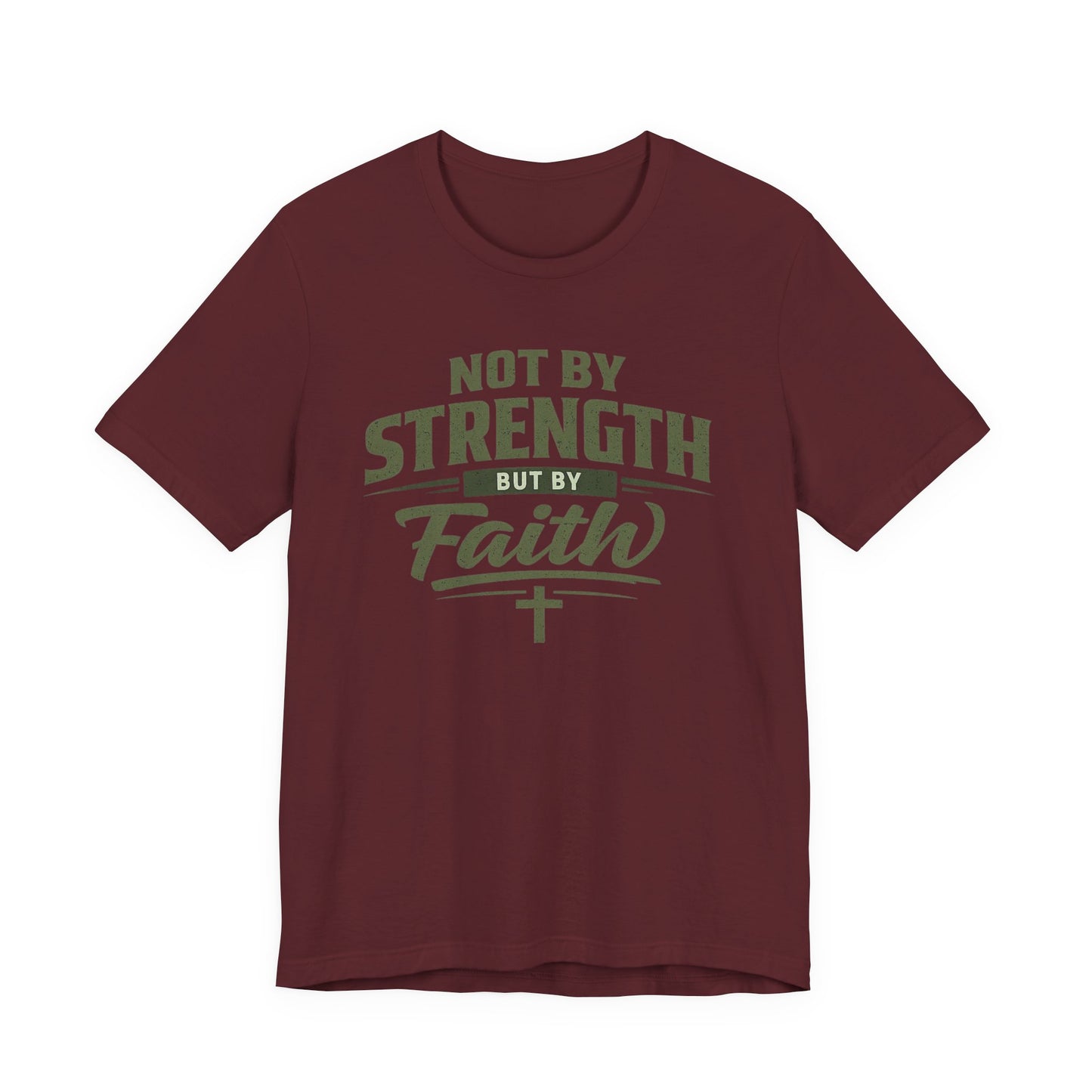 Faith Graphic Tee — "Not By Strength But By Faith" Christian T-Shirt
