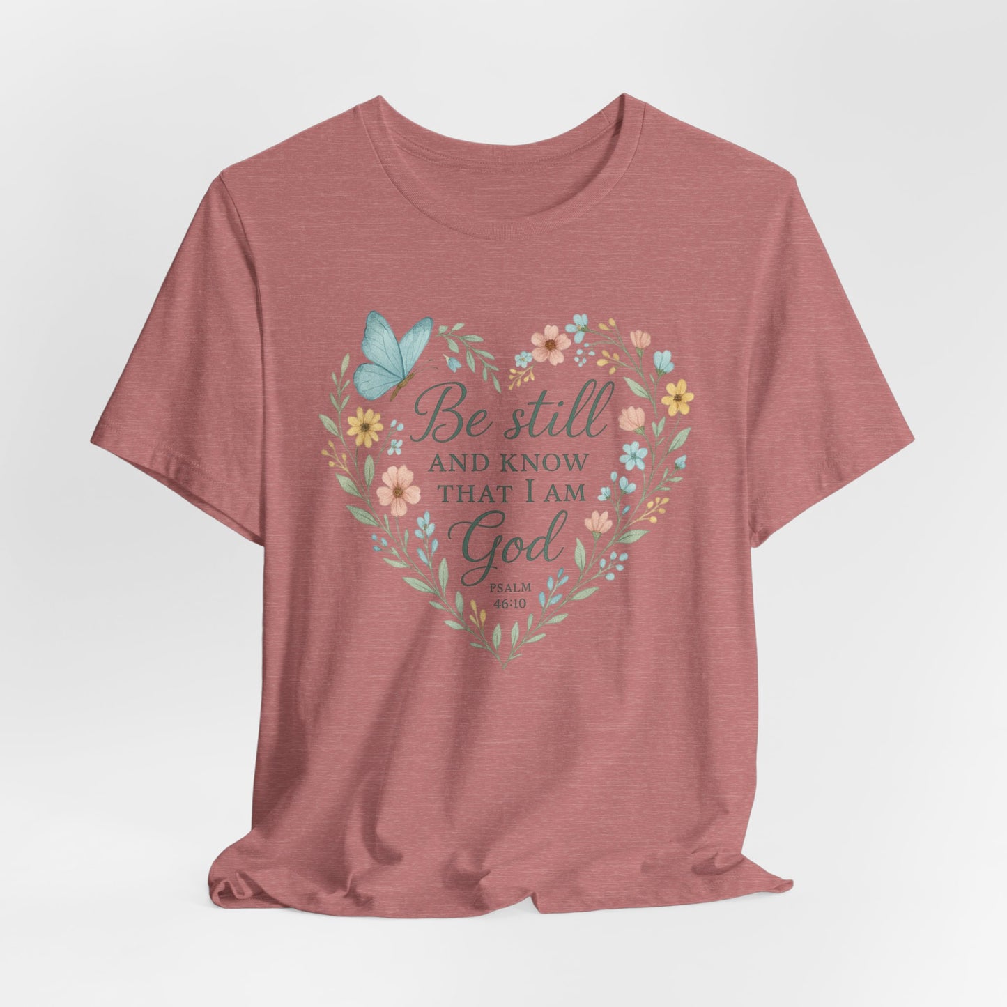 Christian Tee — "Be Still and Know That I Am God" Floral Heart Shirt
