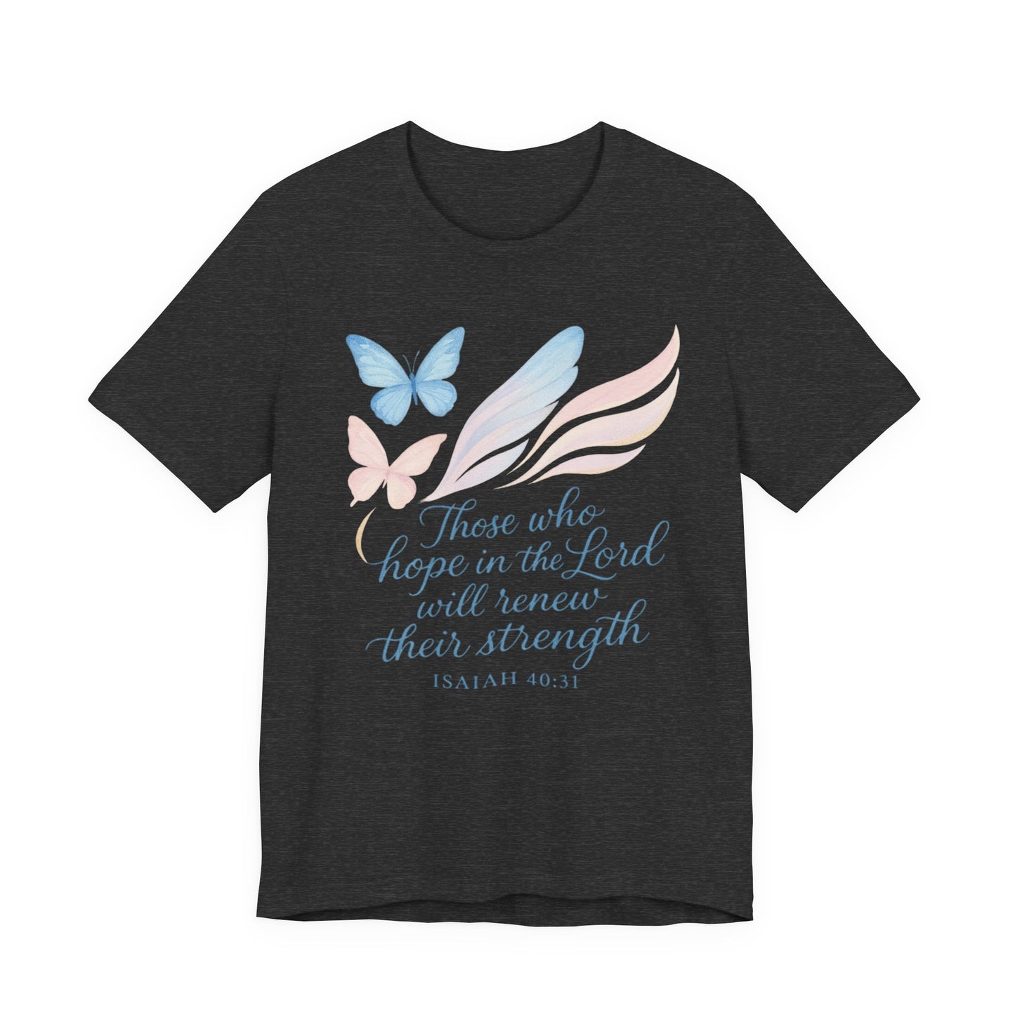 Inspirational Scripture T-Shirt – "Those Who Hope in the Lord" Isaiah 40:31, Pastel Butterflies