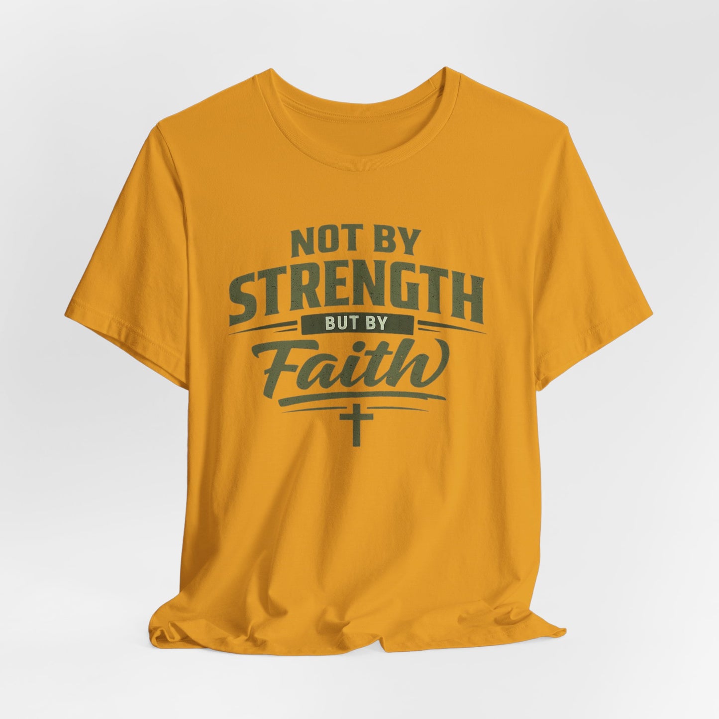 Faith Graphic Tee — "Not By Strength But By Faith" Christian T-Shirt