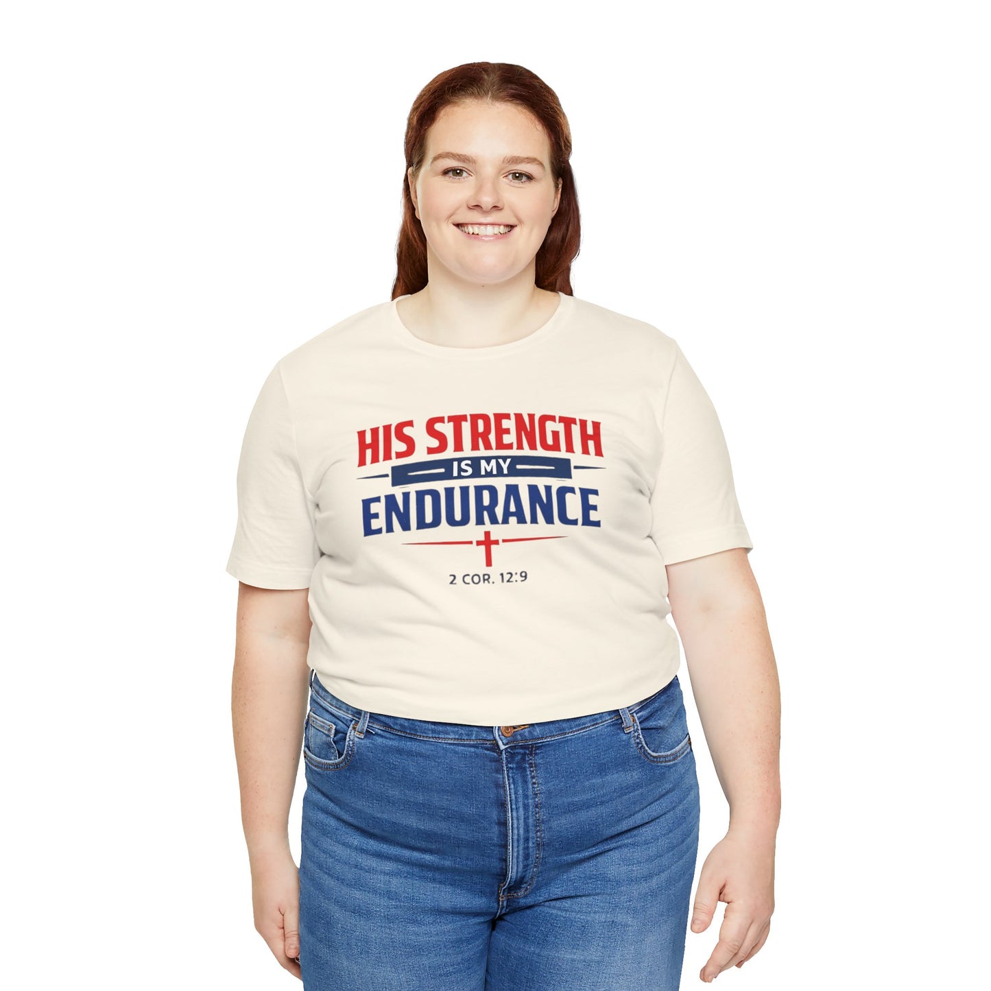 His Strength Is My Endurance T-Shirt — Christian Faith Tee (2 Cor. 12:9)