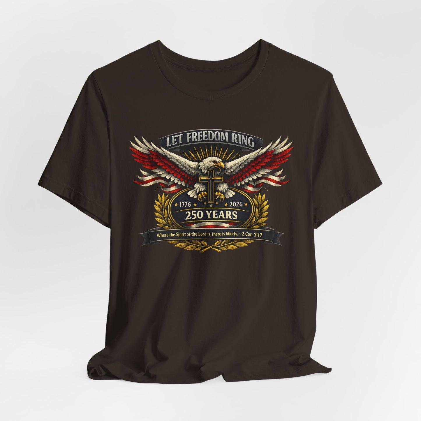 Let Freedom Ring 250 Years T-Shirt — Patriotic Eagle Anniversary Tee