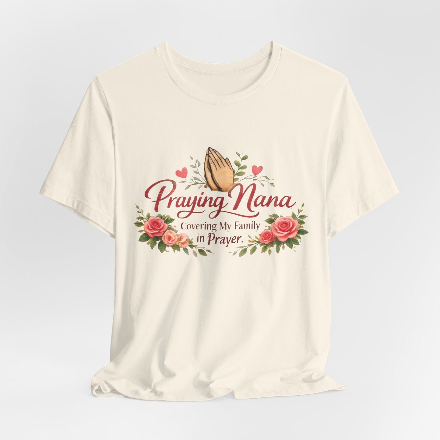 Praying Nana T-Shirt – Floral Praying Hands "Covering My Family in Prayer" Grandma Gift