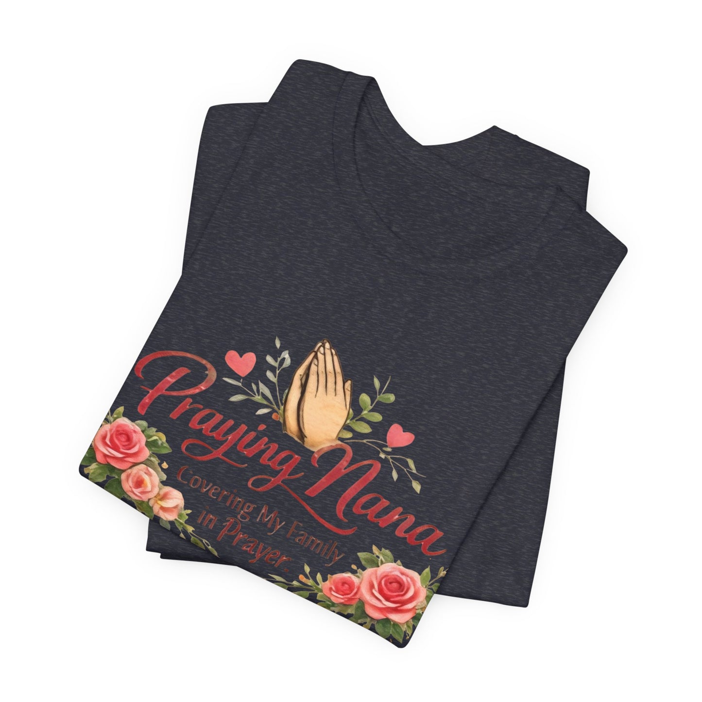 Praying Nana T-Shirt – Floral Praying Hands "Covering My Family in Prayer" Grandma Gift
