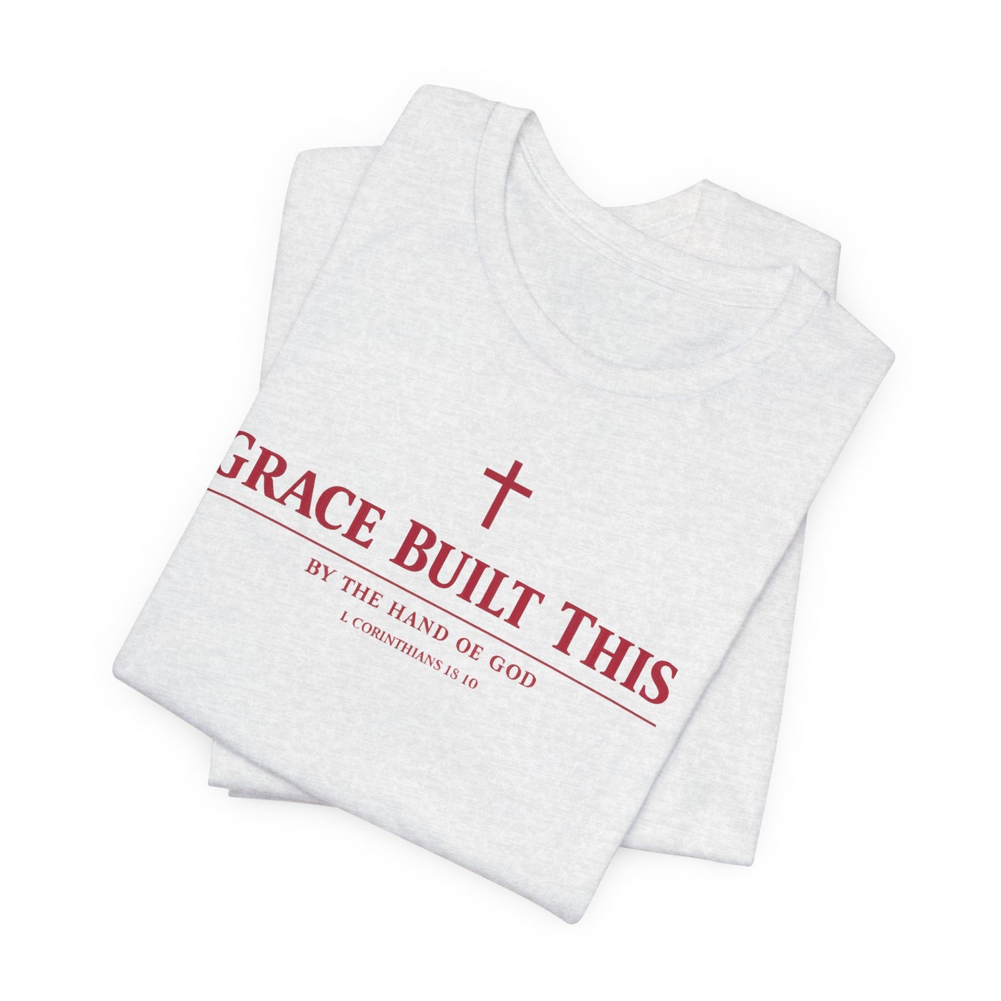 Grace Built This T-Shirt — Christian Faith Tee with Cross