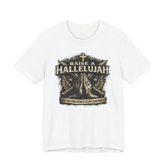 Christian T-Shirt “Raise a Hallelujah — In the Presence of My Enemies” Prayer Tee