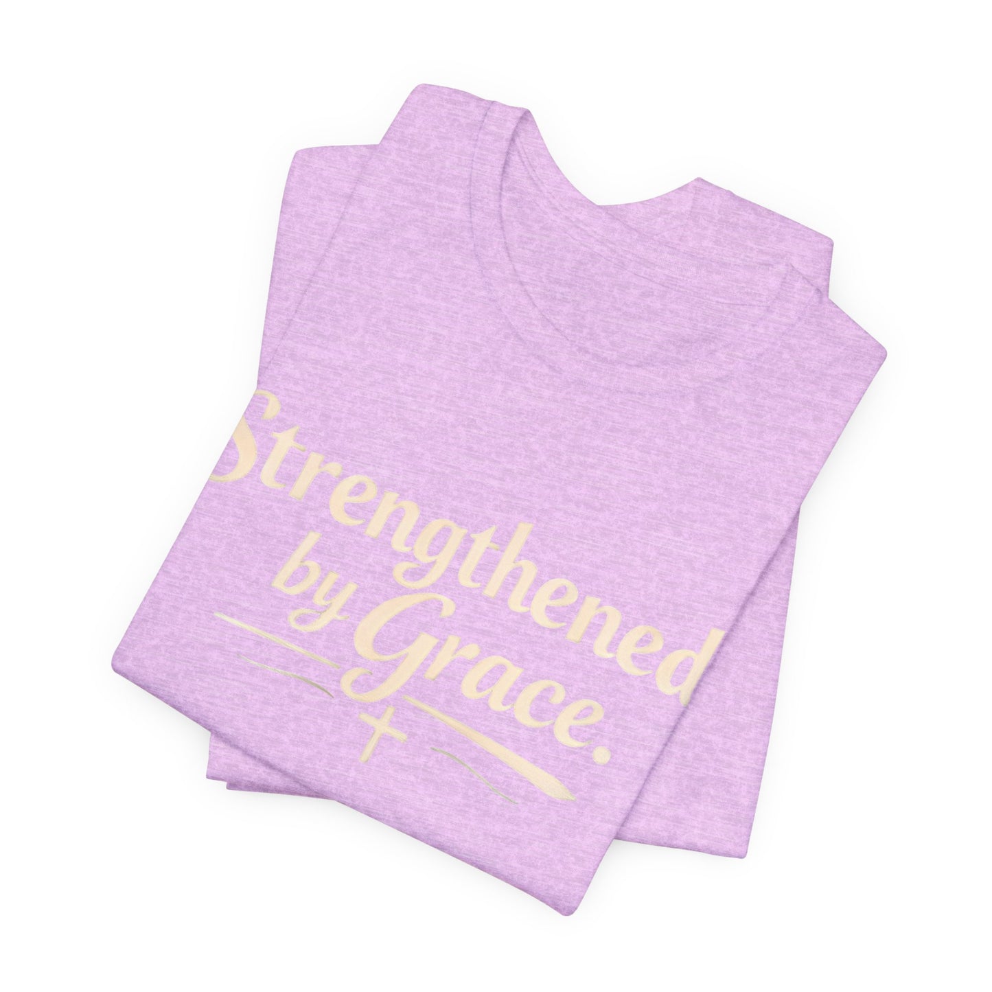 Strengthened by Grace T‑Shirt — Inspirational Faith Tee
