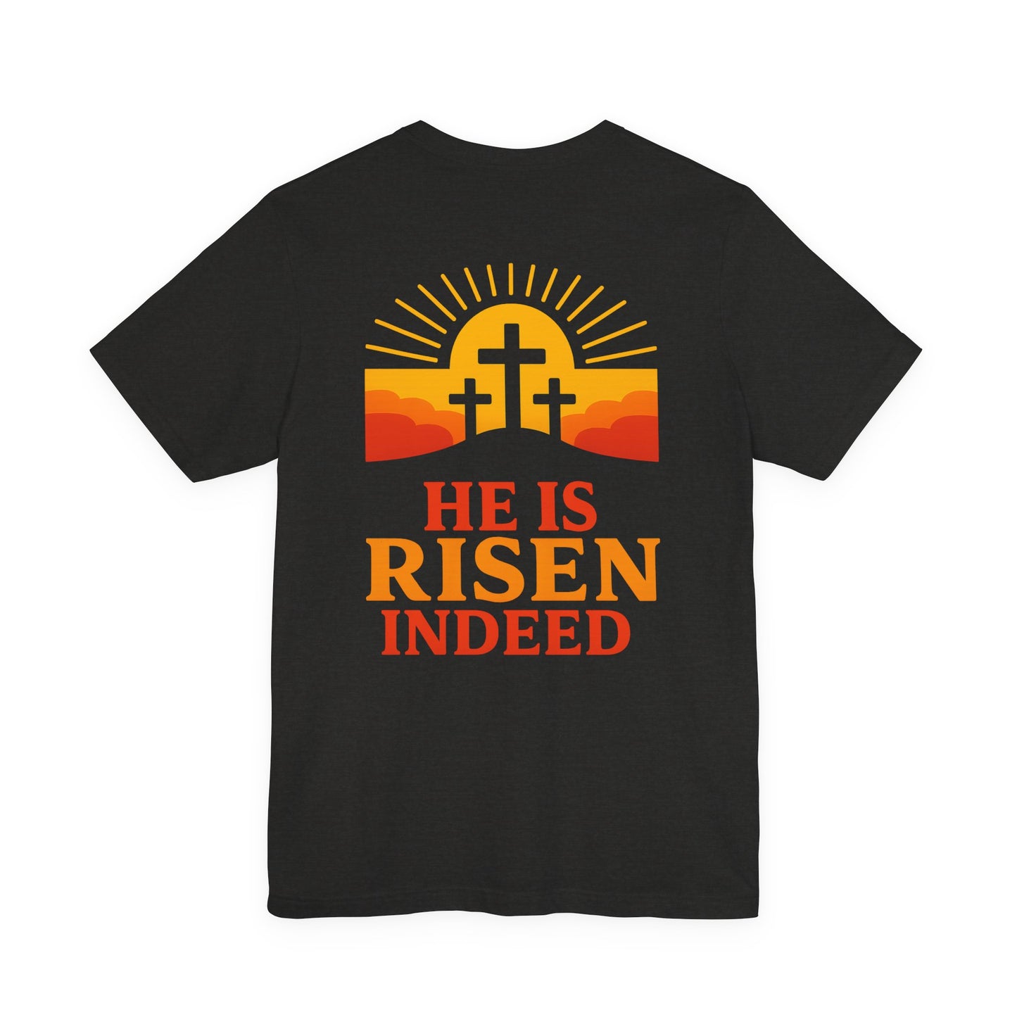 He Is Risen Indeed Tee — Easter Christian Religious T-Shirt