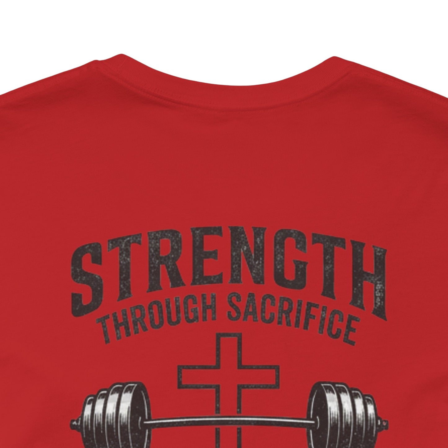 Strength Through Sacrifice Tee — Faith & Fitness Workout T‑Shirt