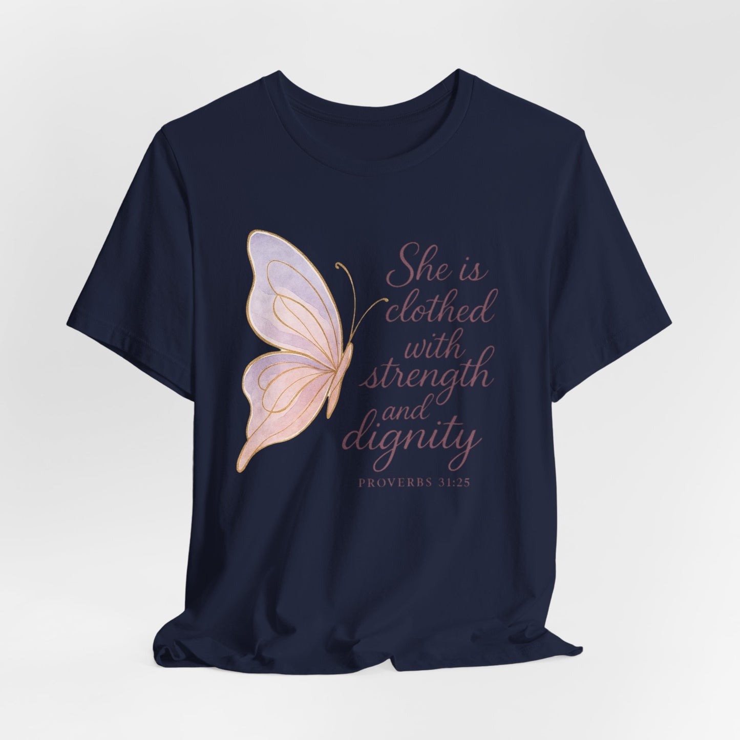 Inspirational "She is clothed with strength and dignity" Butterfly T-Shirt