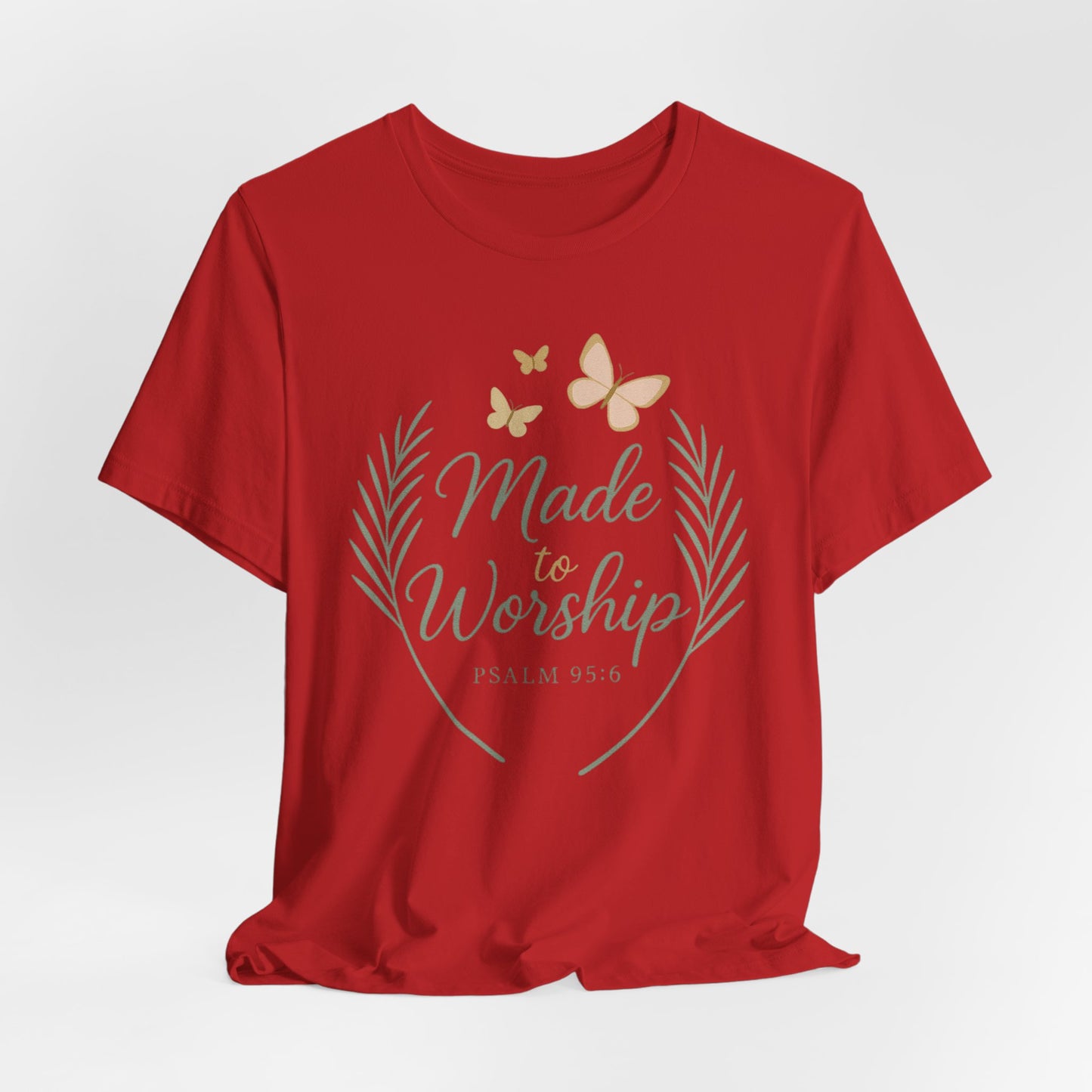Made to Worship T-Shirt – Psalm 95:6 Christian Faith Tee with Butterflies