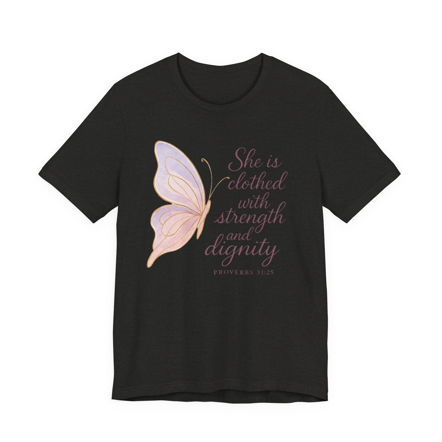 Inspirational "She is clothed with strength and dignity" Butterfly T-Shirt