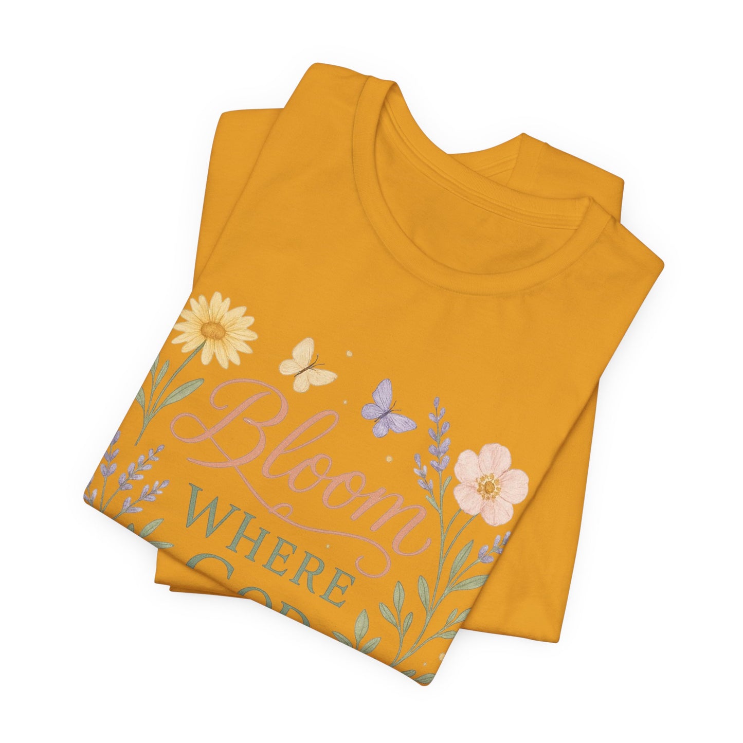 Bloom Where God Plants You Floral T‑Shirt