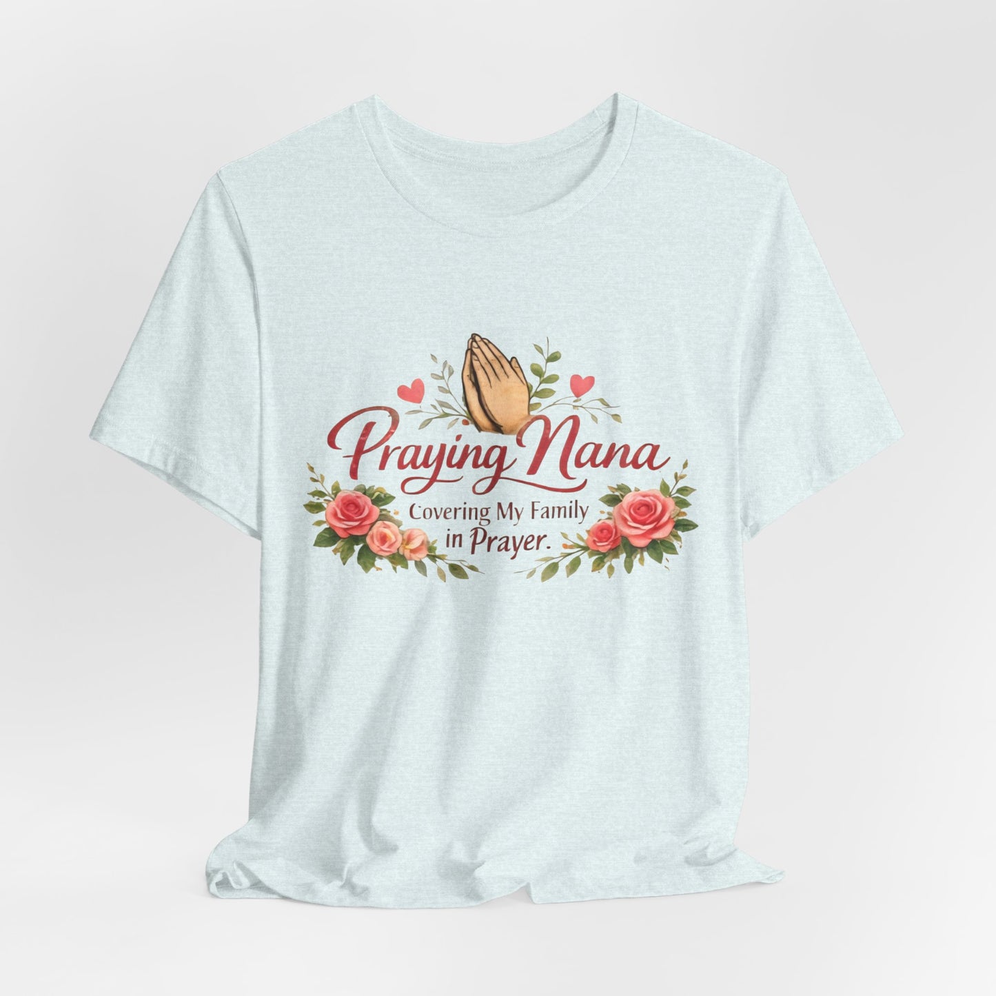 Praying Nana T-Shirt – Floral Praying Hands "Covering My Family in Prayer" Grandma Gift