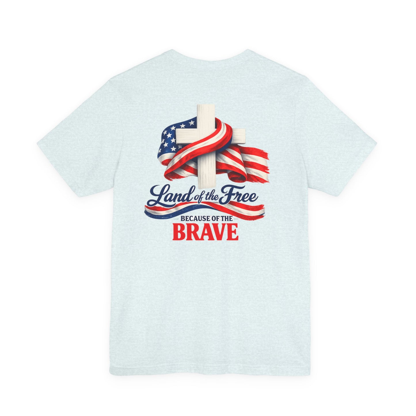 Land of the Free Because of the Brave Tee - Patriotic American Flag Cross T-Shirt