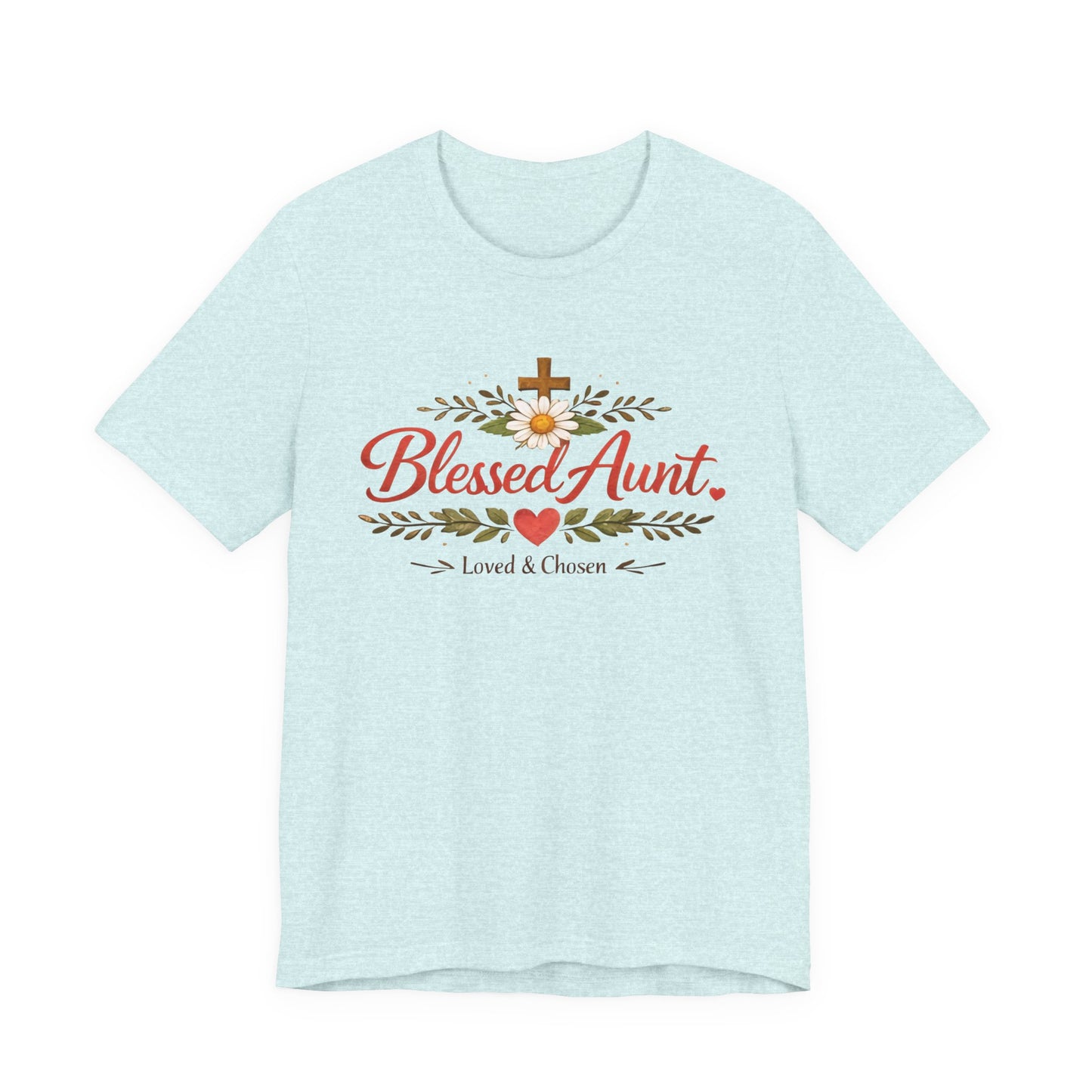 Blessed Aunt T-Shirt - "Blessed Aunt Loved & Chosen" Christian Floral Tee