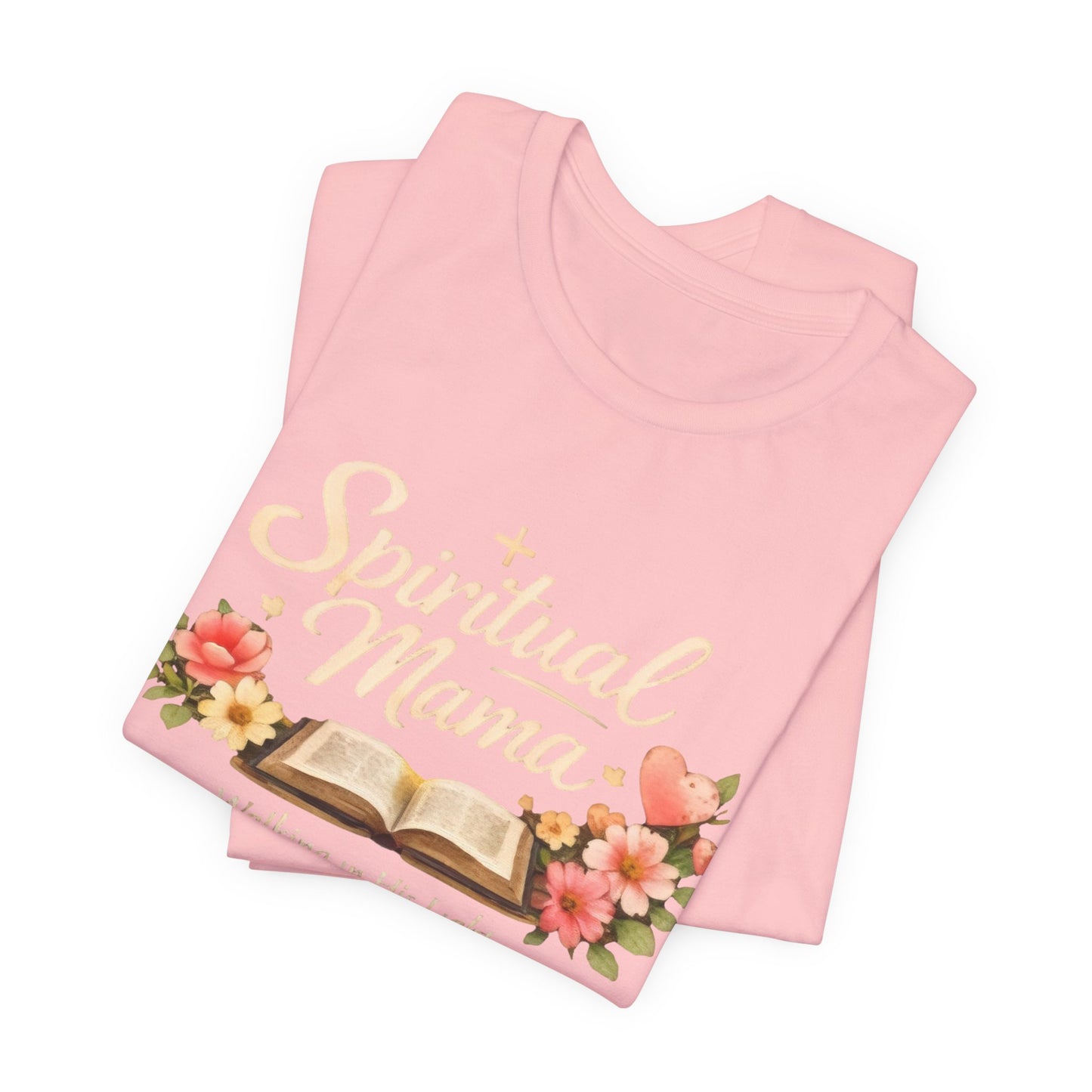Spiritual Mama T-Shirt — "Walking in His Light" Floral Bible Tee
