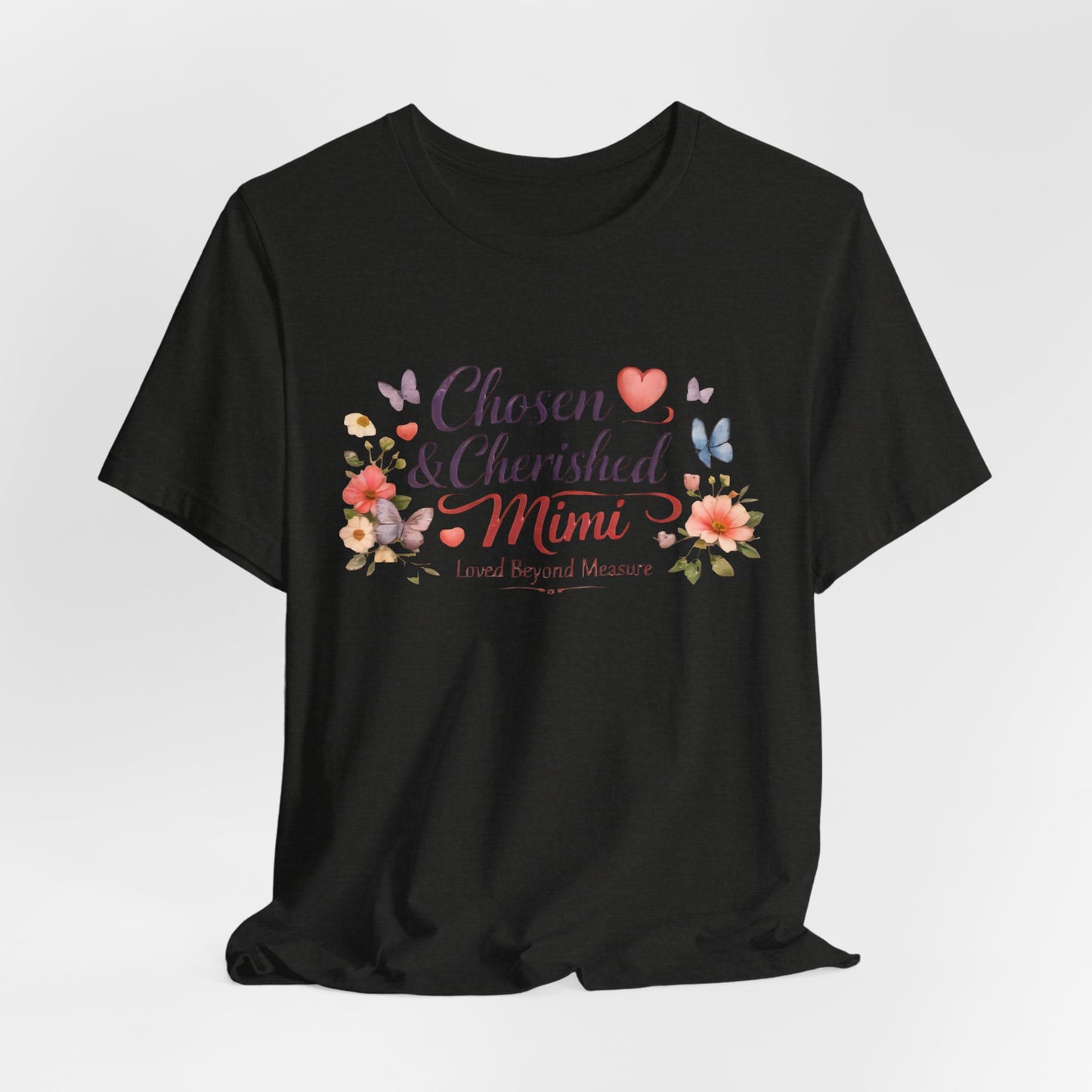 Chosen & Cherished Mimi Tee — Floral 'Loved Beyond Measure' Grandma Shirt