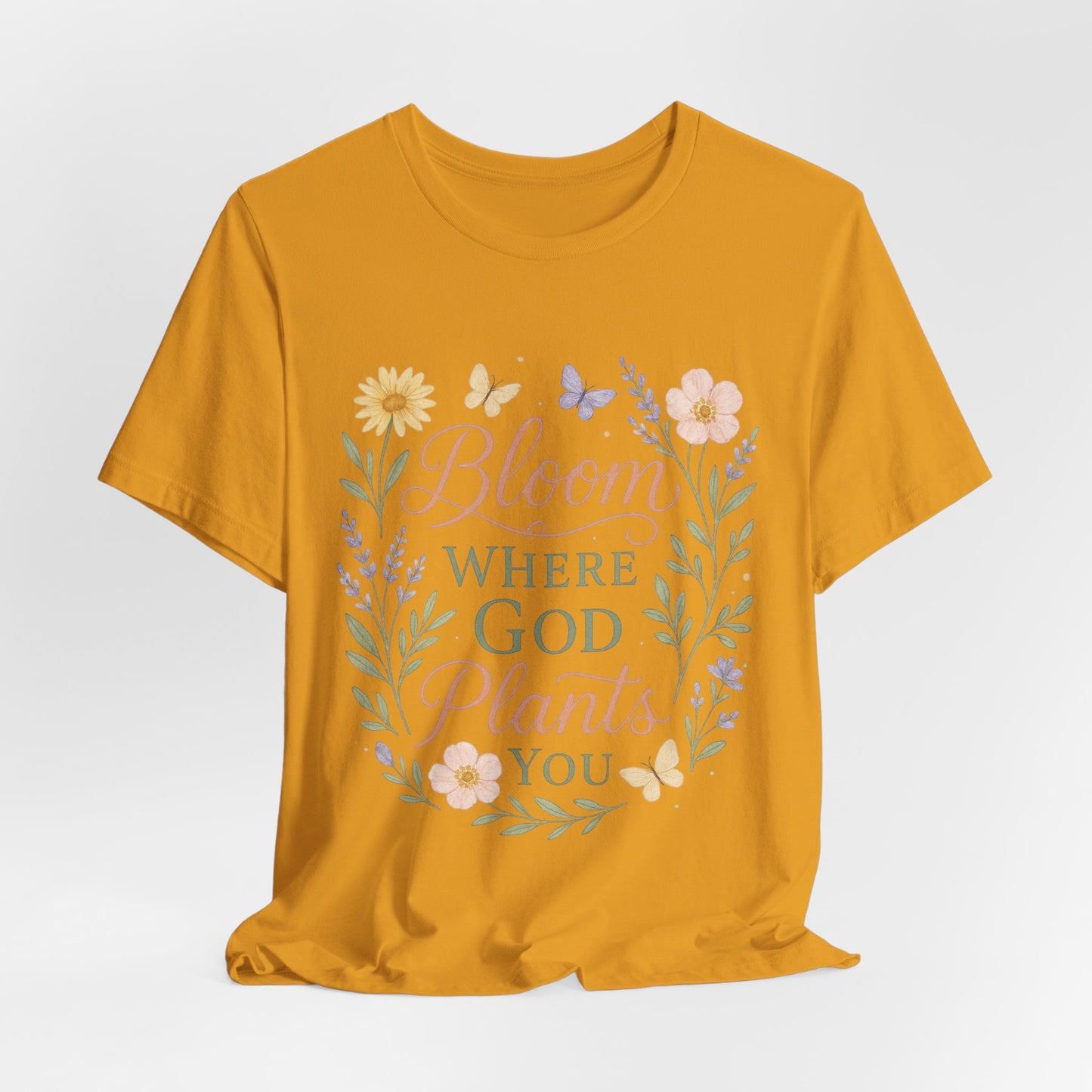 Bloom Where God Plants You Floral T‑Shirt