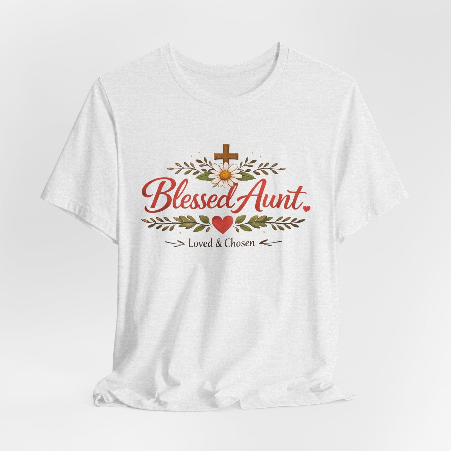 Blessed Aunt T-Shirt - "Blessed Aunt Loved & Chosen" Christian Floral Tee