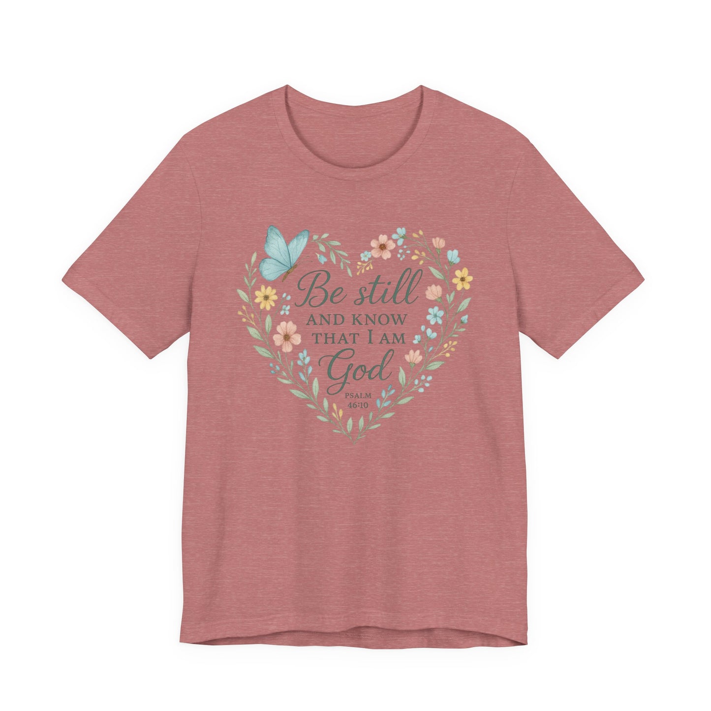 Christian Tee — "Be Still and Know That I Am God" Floral Heart Shirt