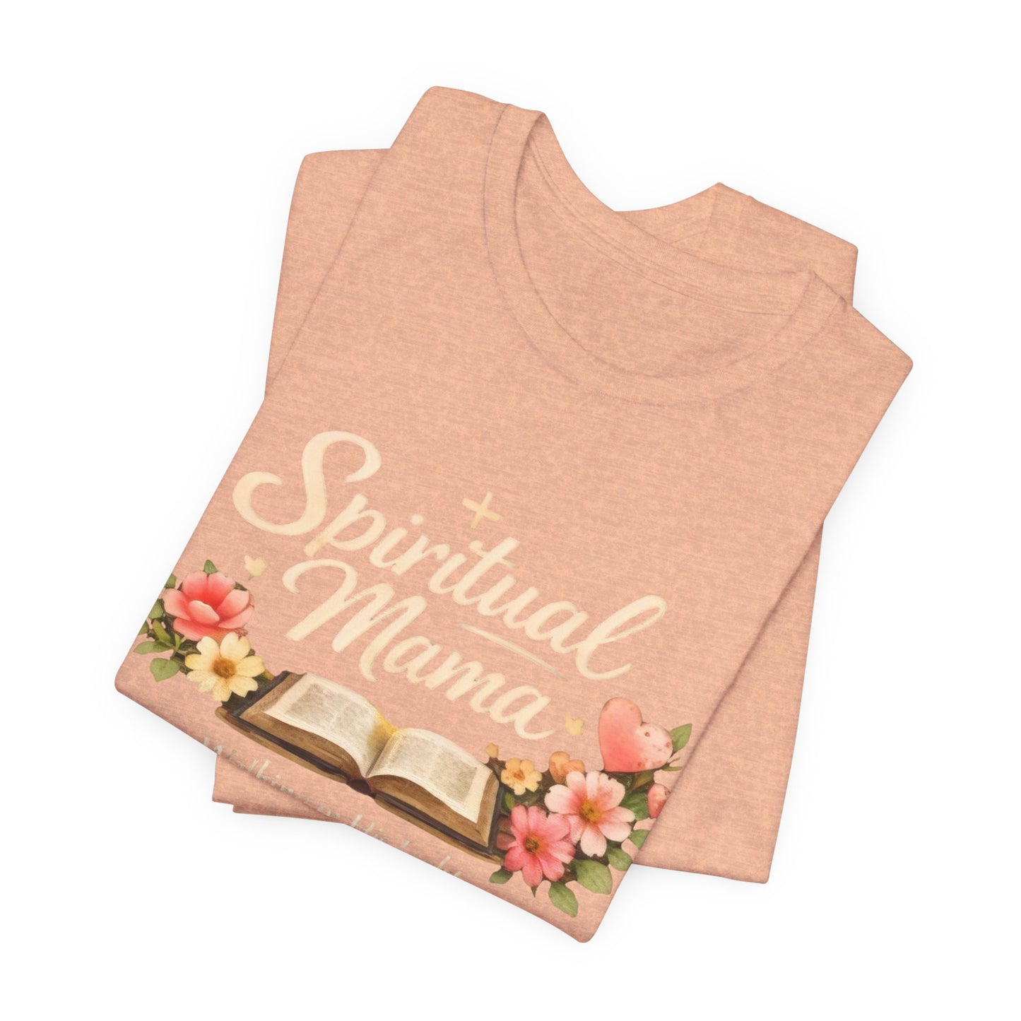 Spiritual Mama T-Shirt — "Walking in His Light" Floral Bible Tee