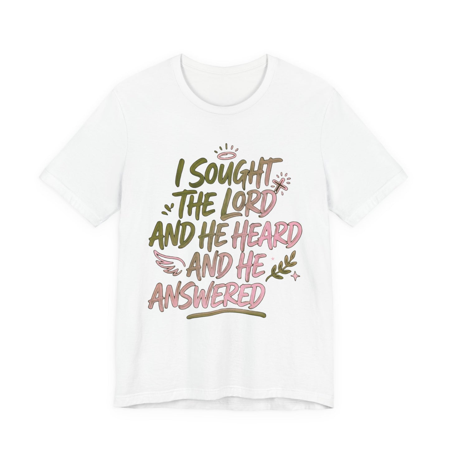 I Sought the Lord T-Shirt — Inspirational Christian Faith Tee